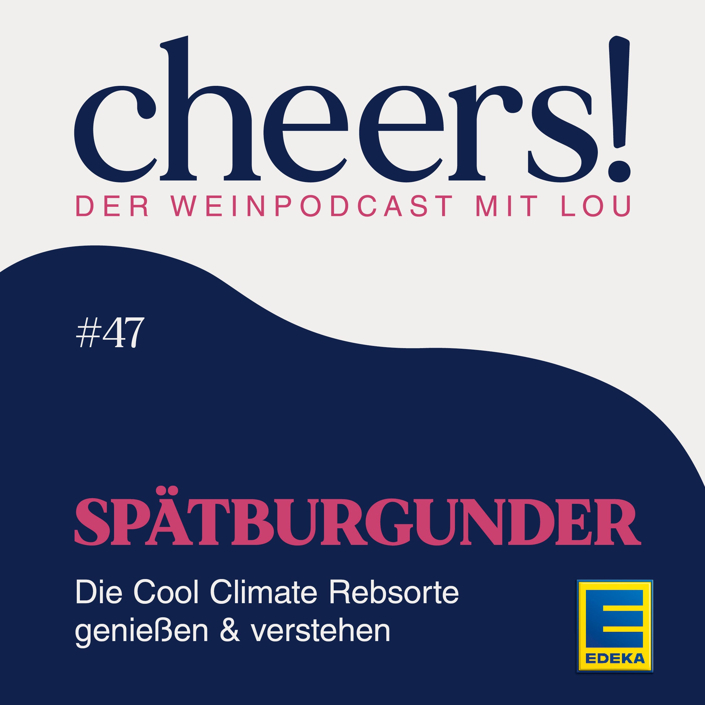 47: Spätburgunder – Die Cool Climate Rebsorte genießen & verstehen