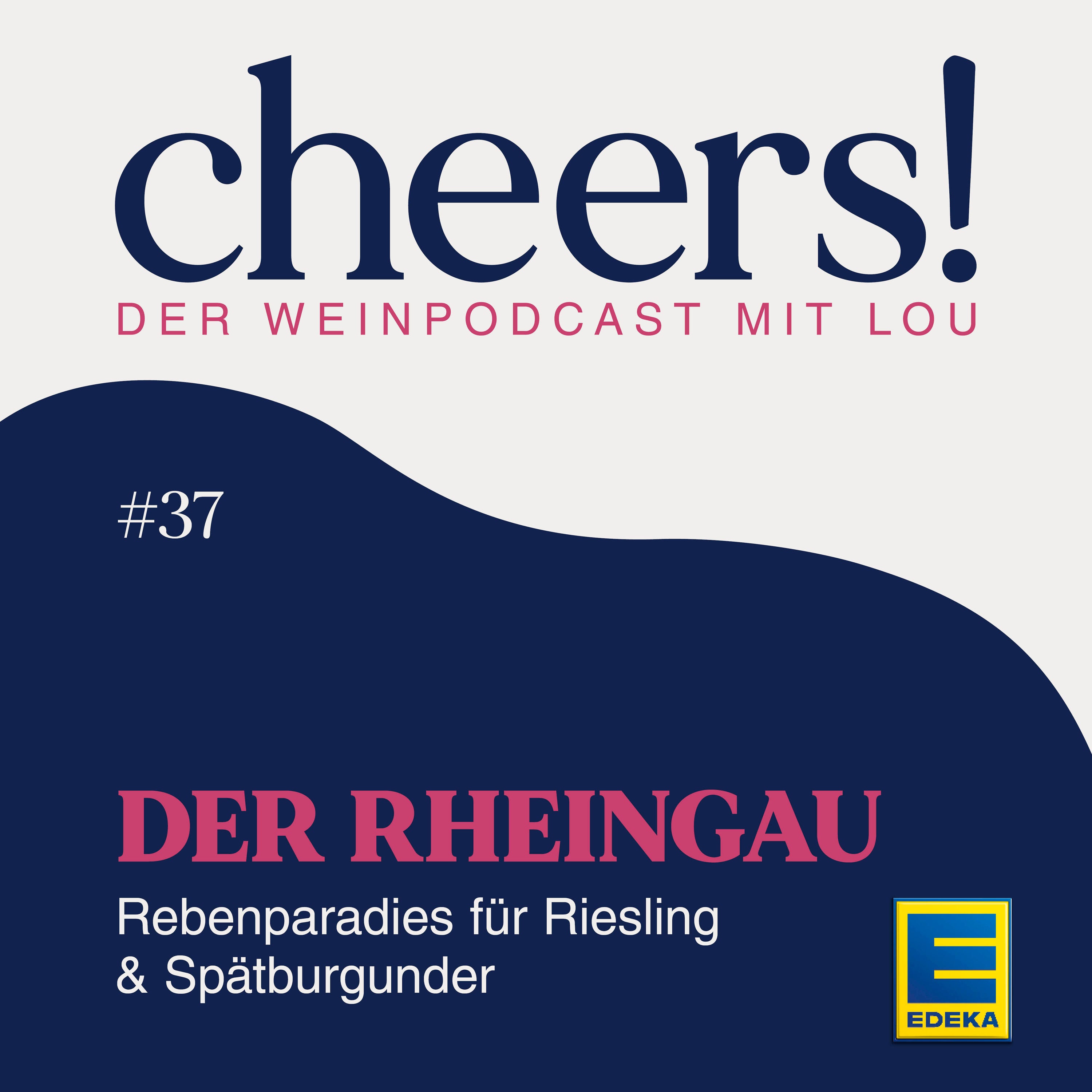 37: Der Rheingau – Rebenparadies für Riesling & Spätburgunder