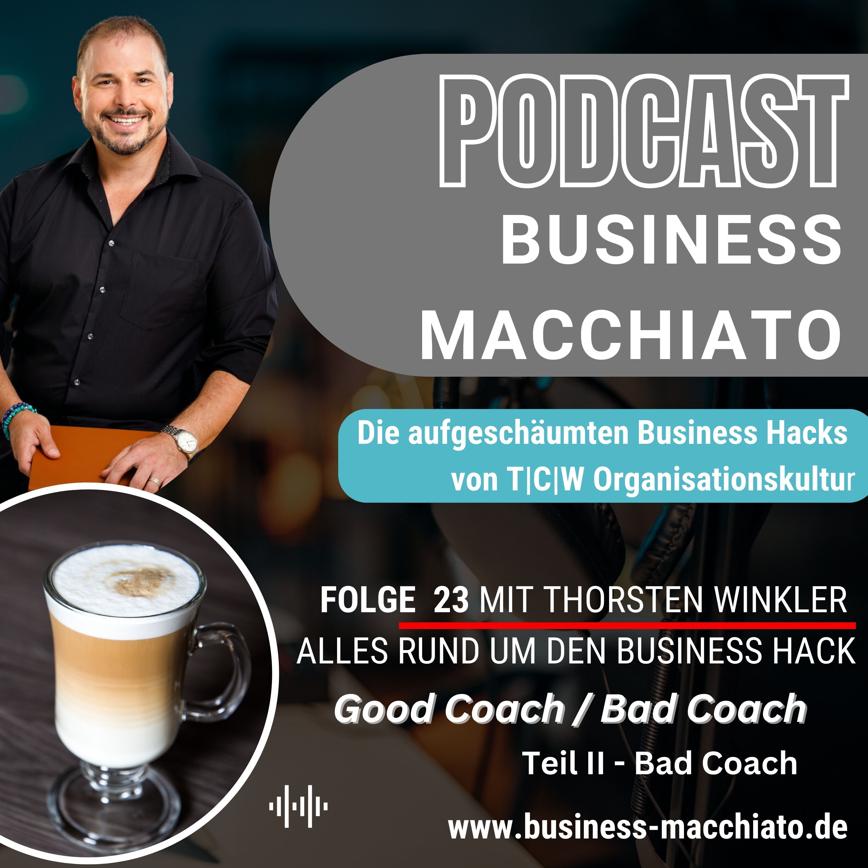 Folge 23 - Business Macchiato - Good Coach / Bad Coach Teil II