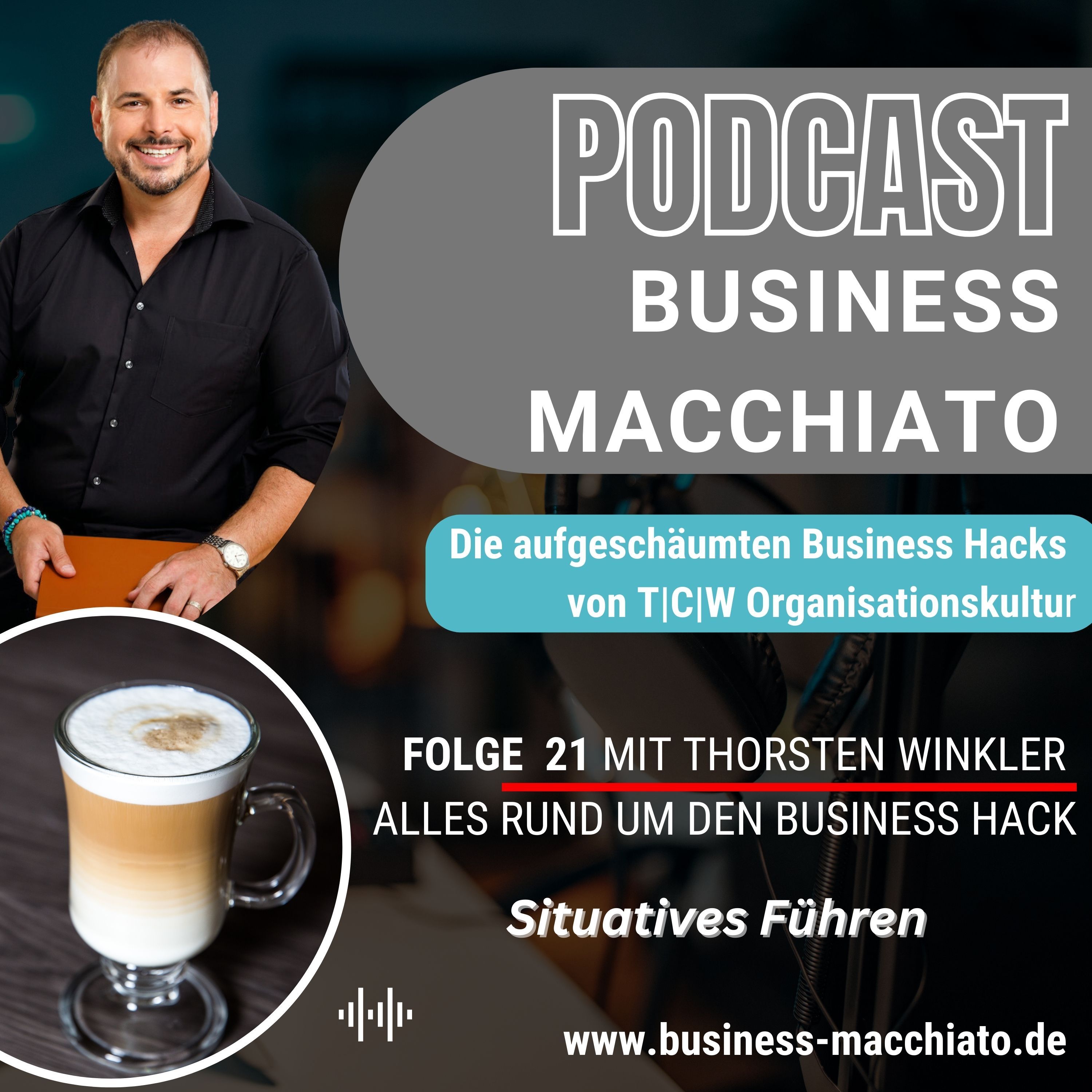 Folge 21 - Business Macchiato - Situatives Führen