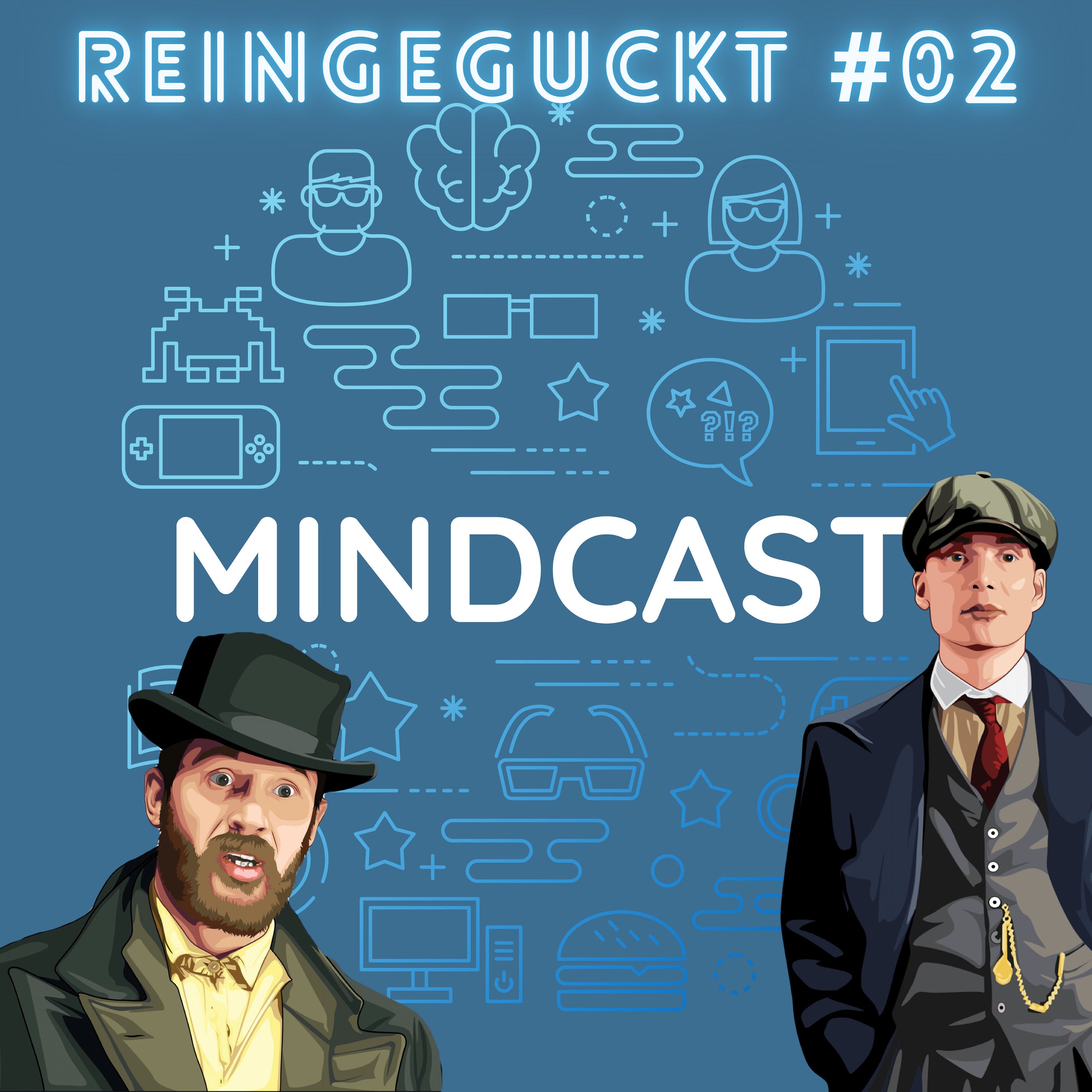 #107 - Reingeguckt #02: Peaky Blinders