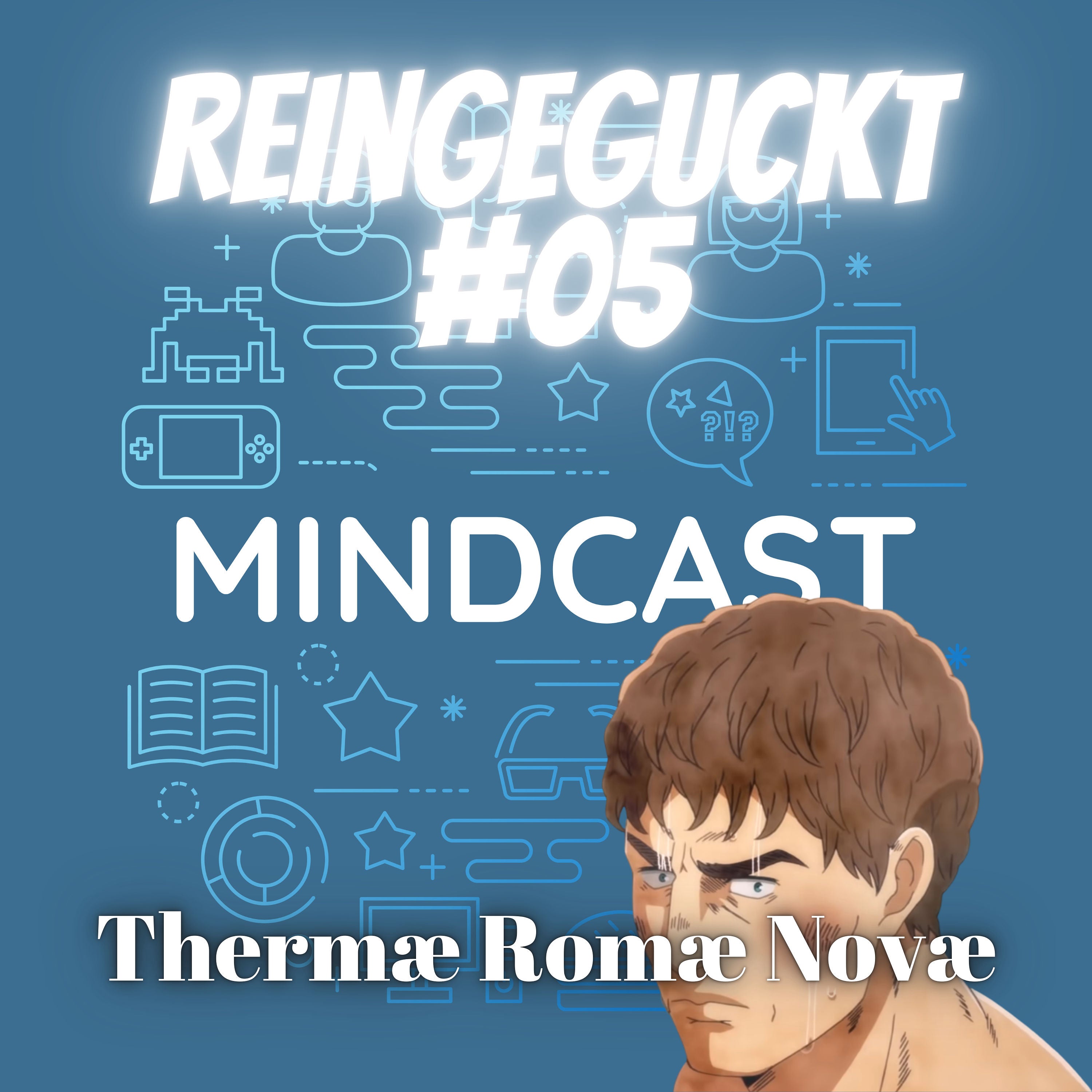 #152 - Reingeguckt! #5: Thermae Romae Novae