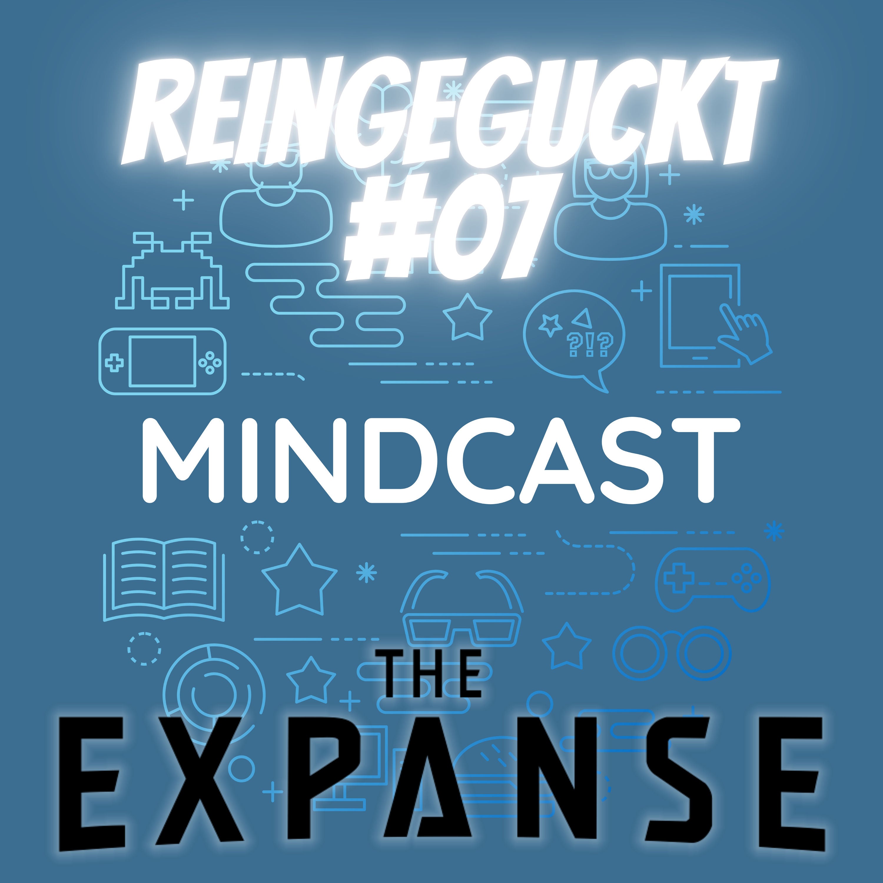#172 - Reingeguckt #7: The Expanse