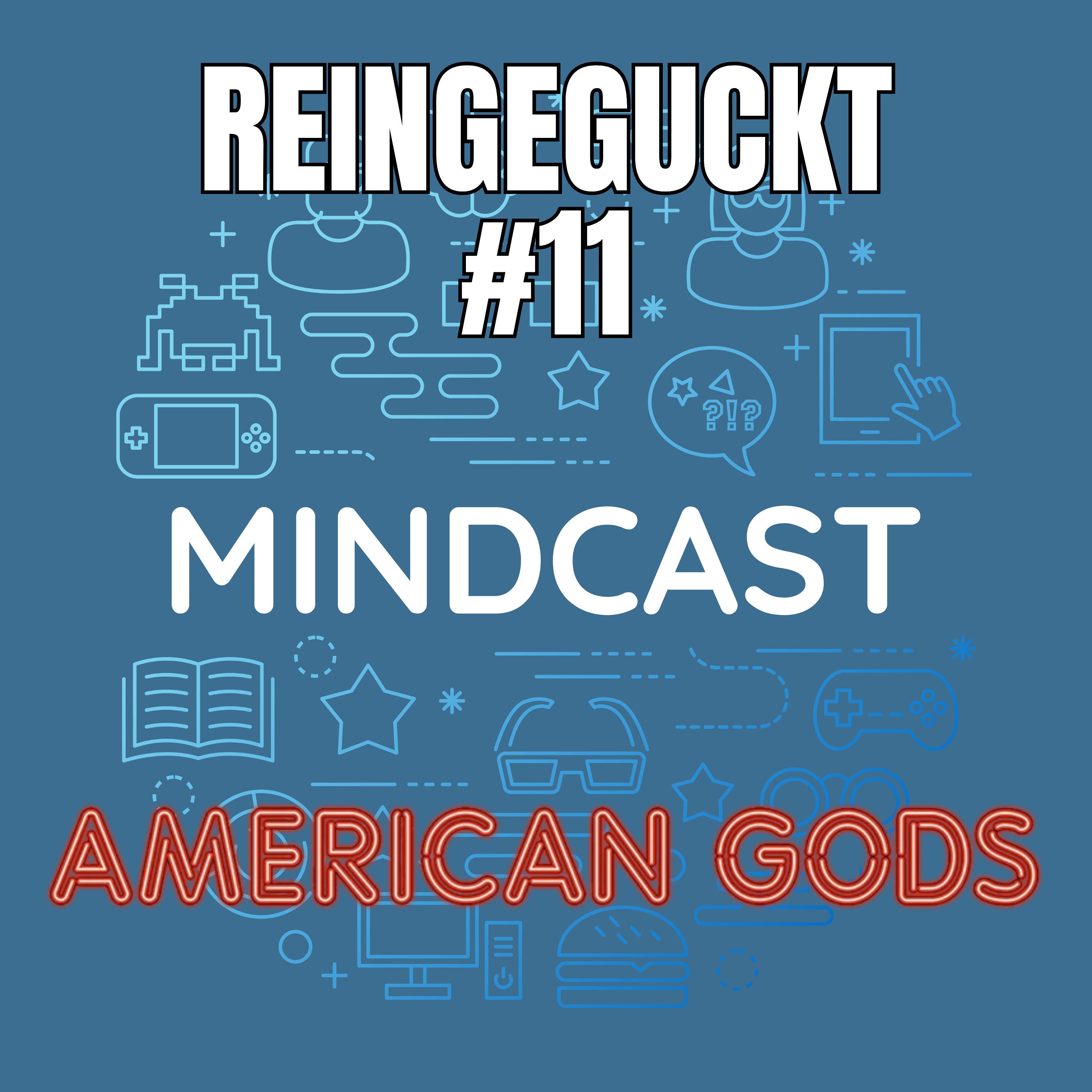#226 - Reingeguckt #11: American Gods