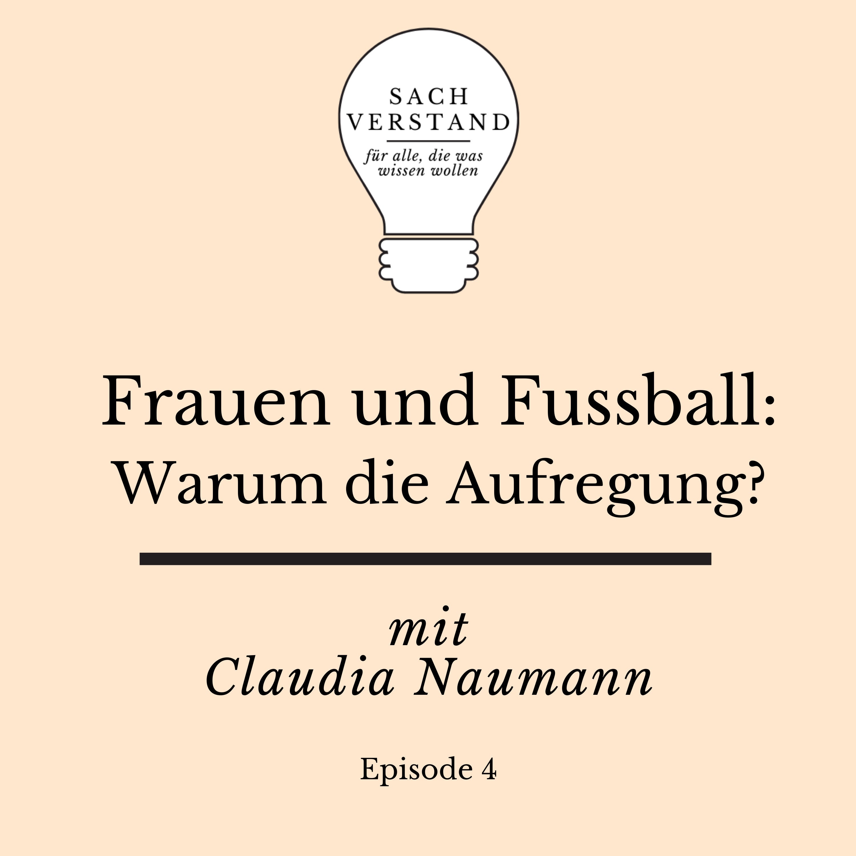Frauen und Fußball: Warum die Aufregung? (Folge 4)