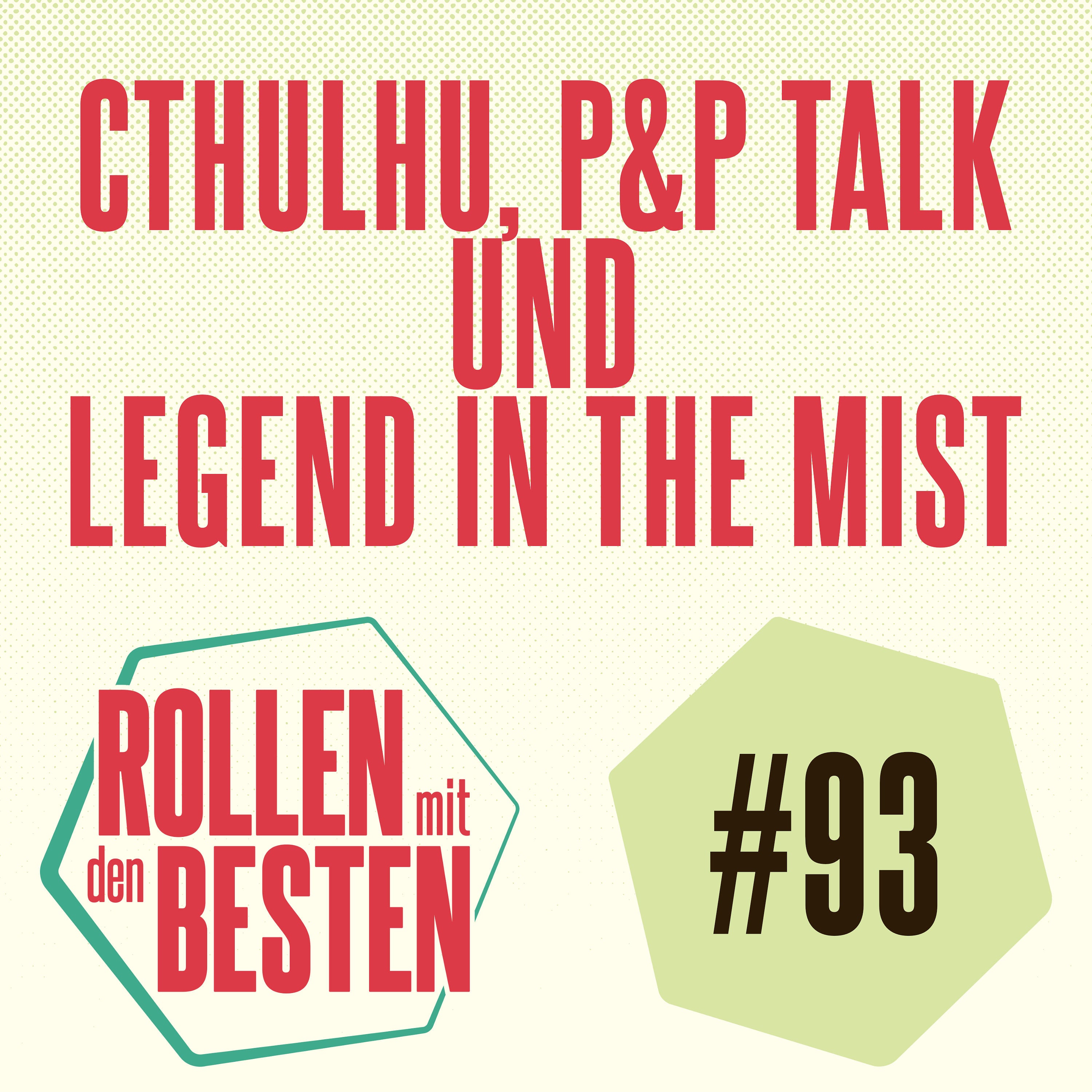 #093 - Cthulhu, P&P Talk und Legend in the Mist