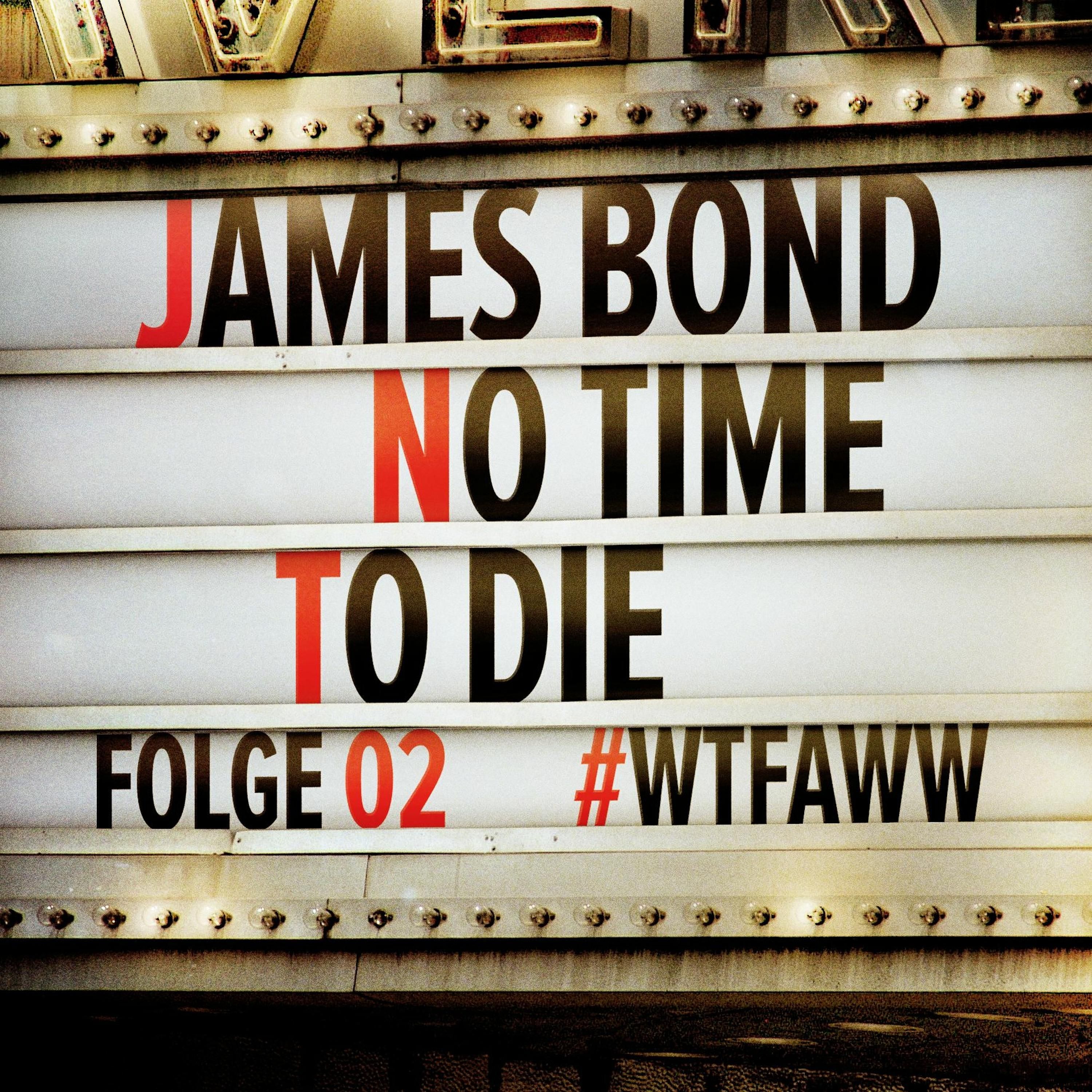 No Time To Die | Episode 02 | WTFAWW