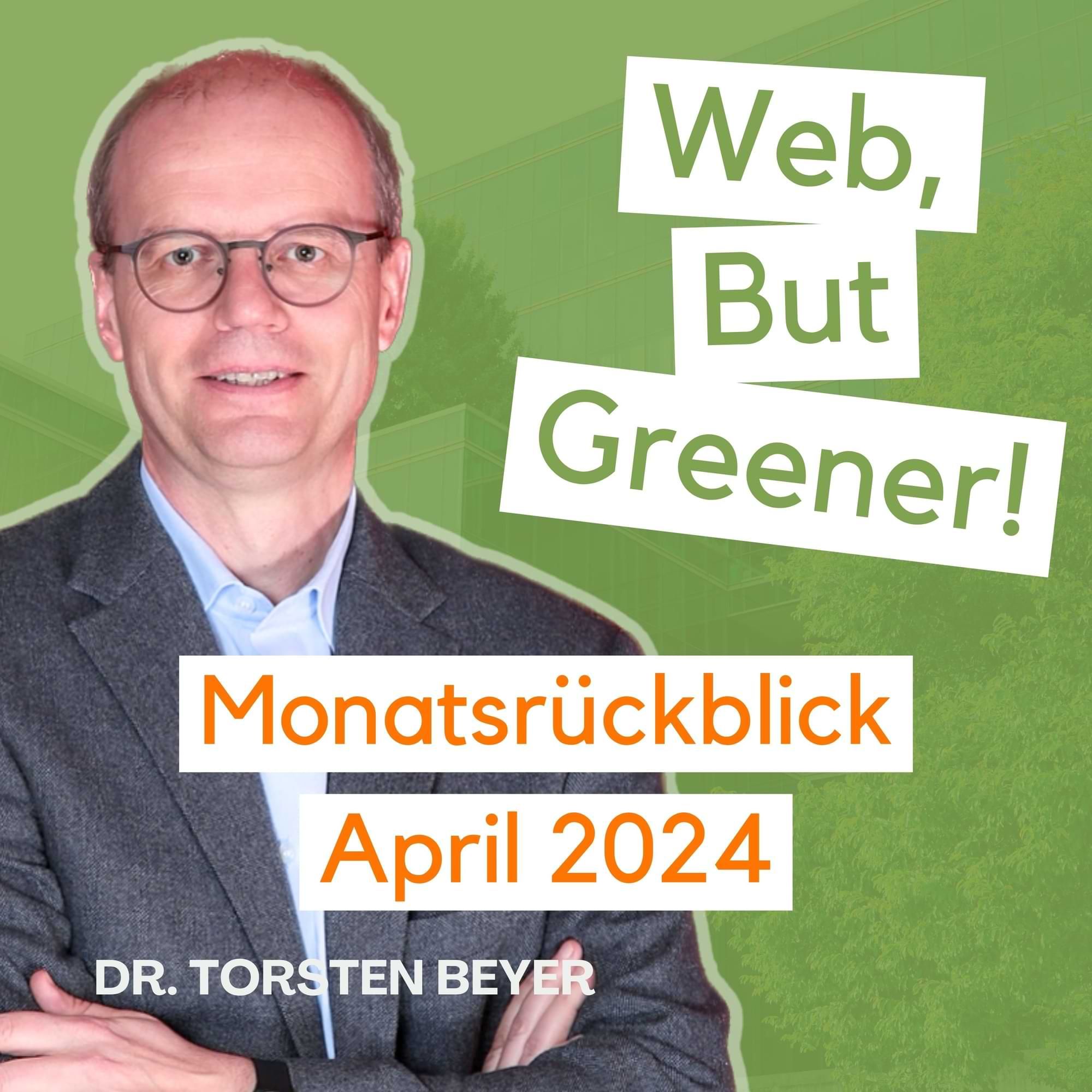 26 - Web, But Greener! Mein nachhaltiger Monatsrückblick für April 2024
