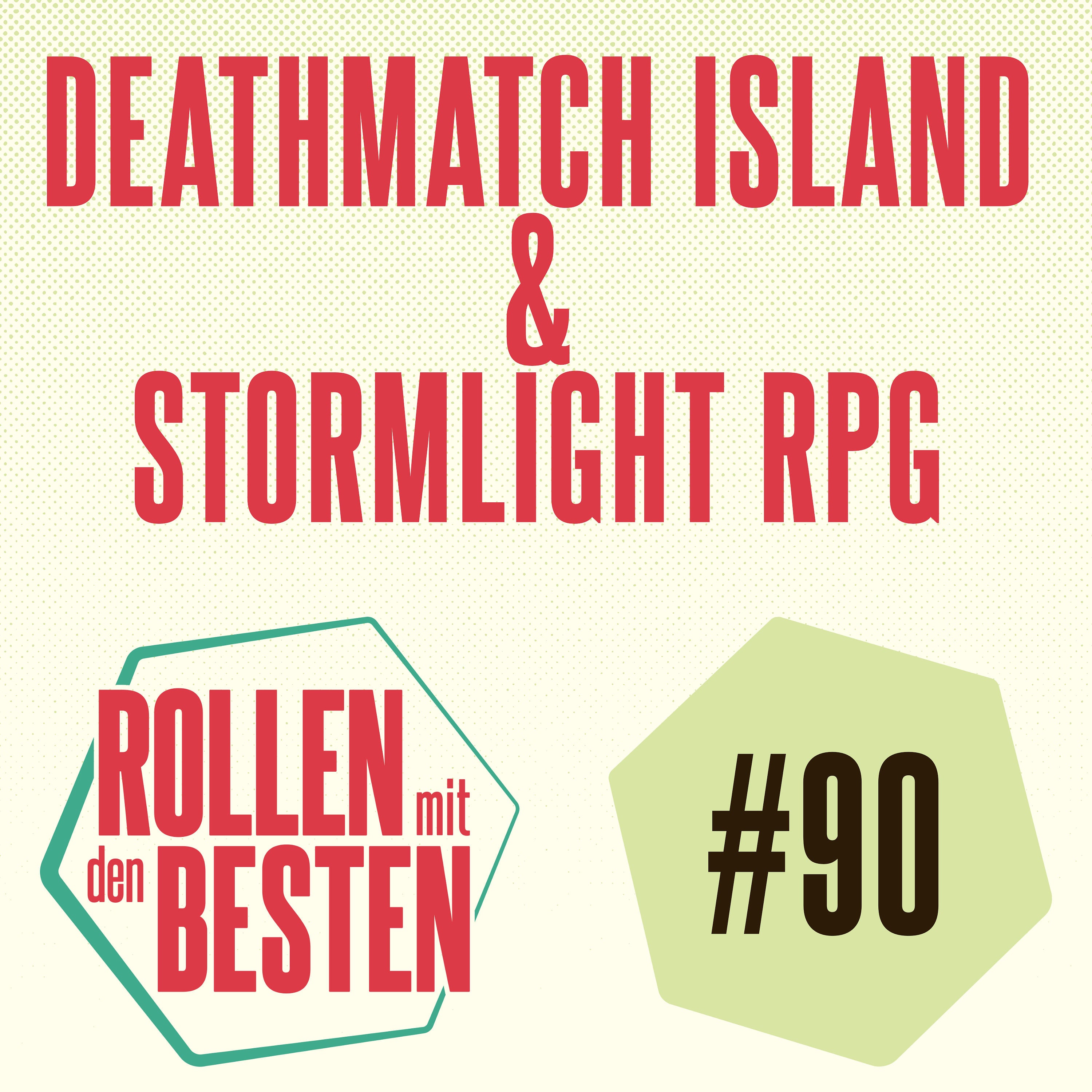 #090 - Deathmatch Island & Stormlight RPG