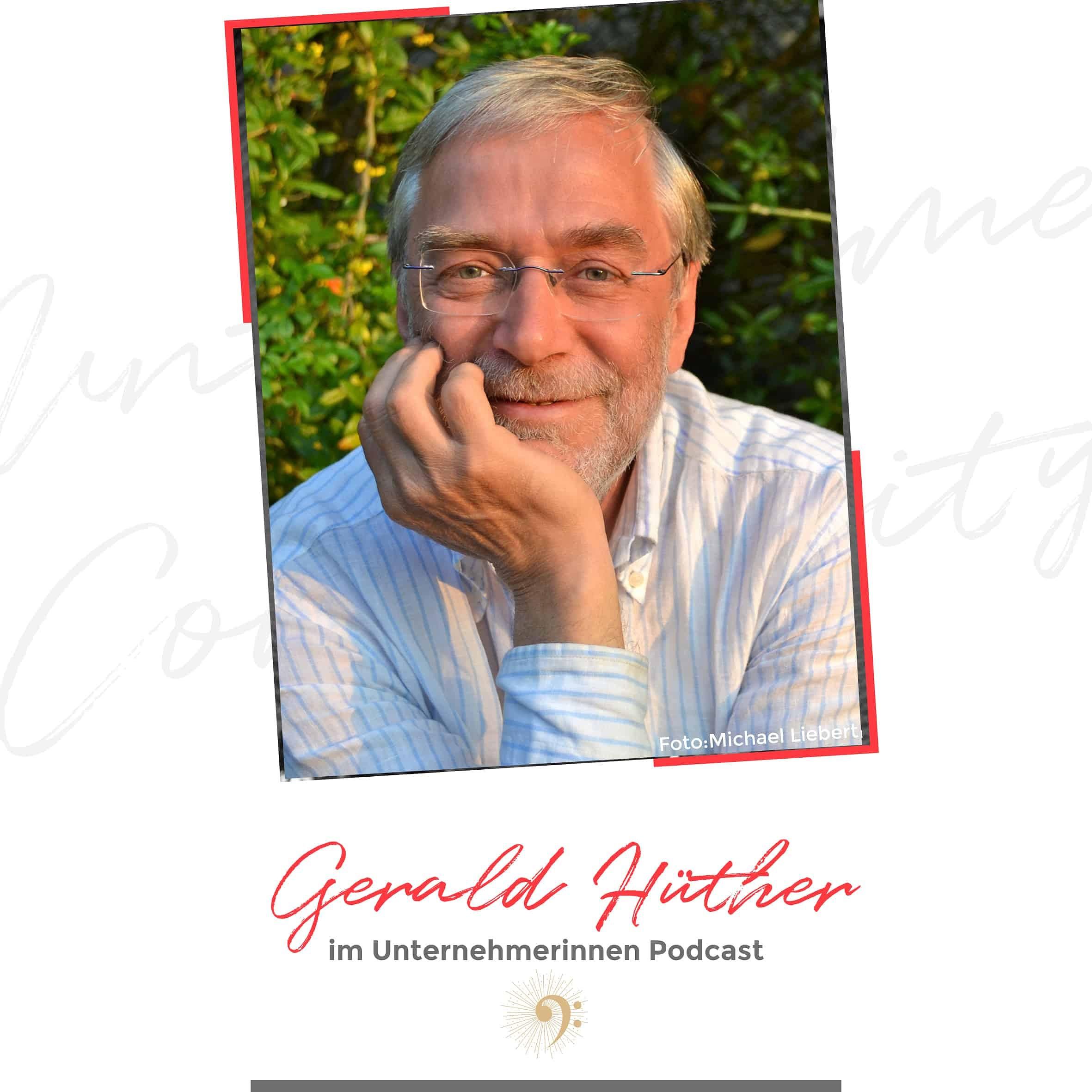 #30 "In diesem Muster hängen wir seit 10.000 Jahren drin" - Interview mit Gerald Hüther