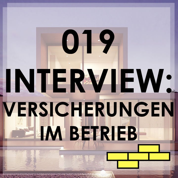 019 - Teil 2: Versicherungen für Bauherren mit Bastian Kunkel