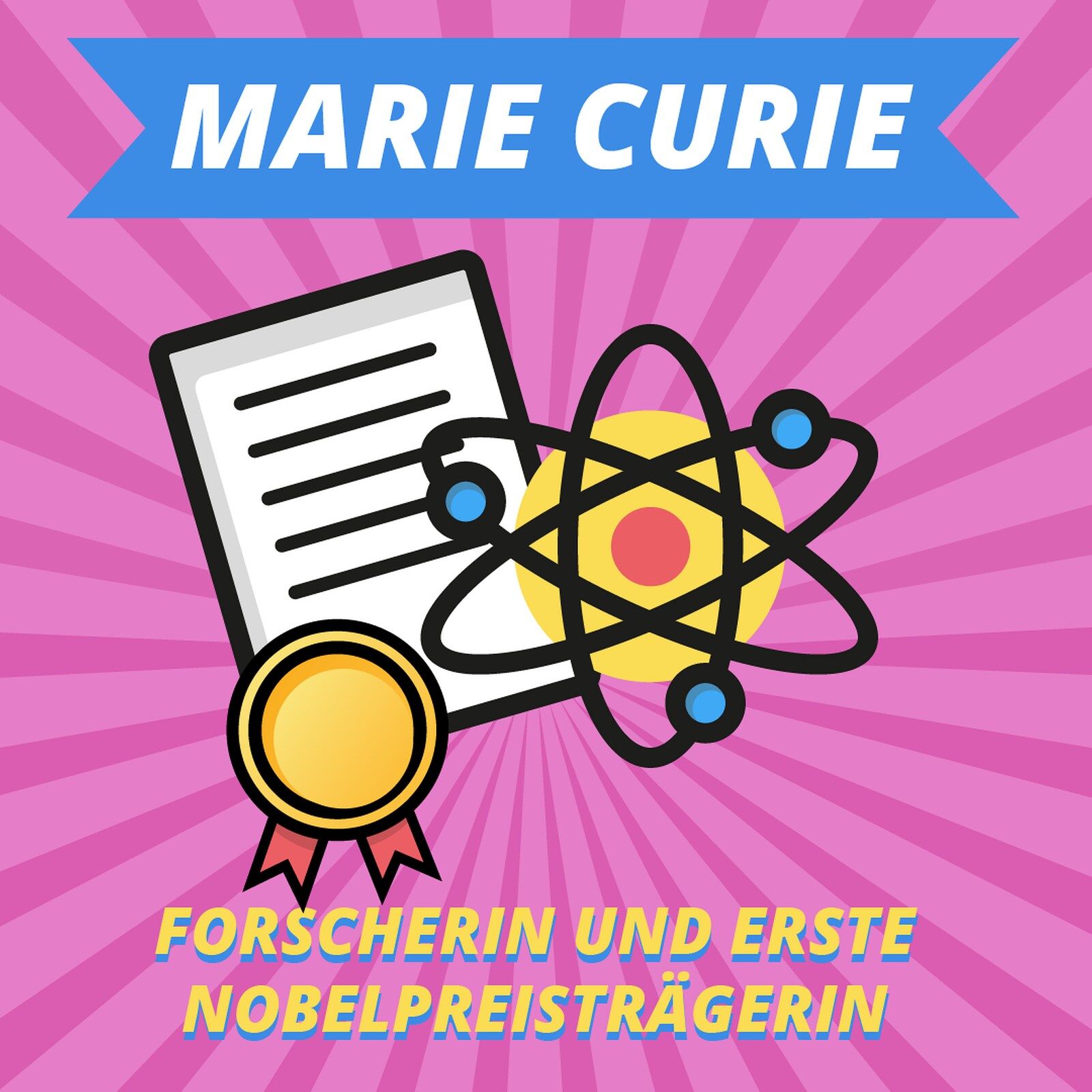 Magisches Mikro: Marie Curie - Forscherin & Nobelpreisträgerin