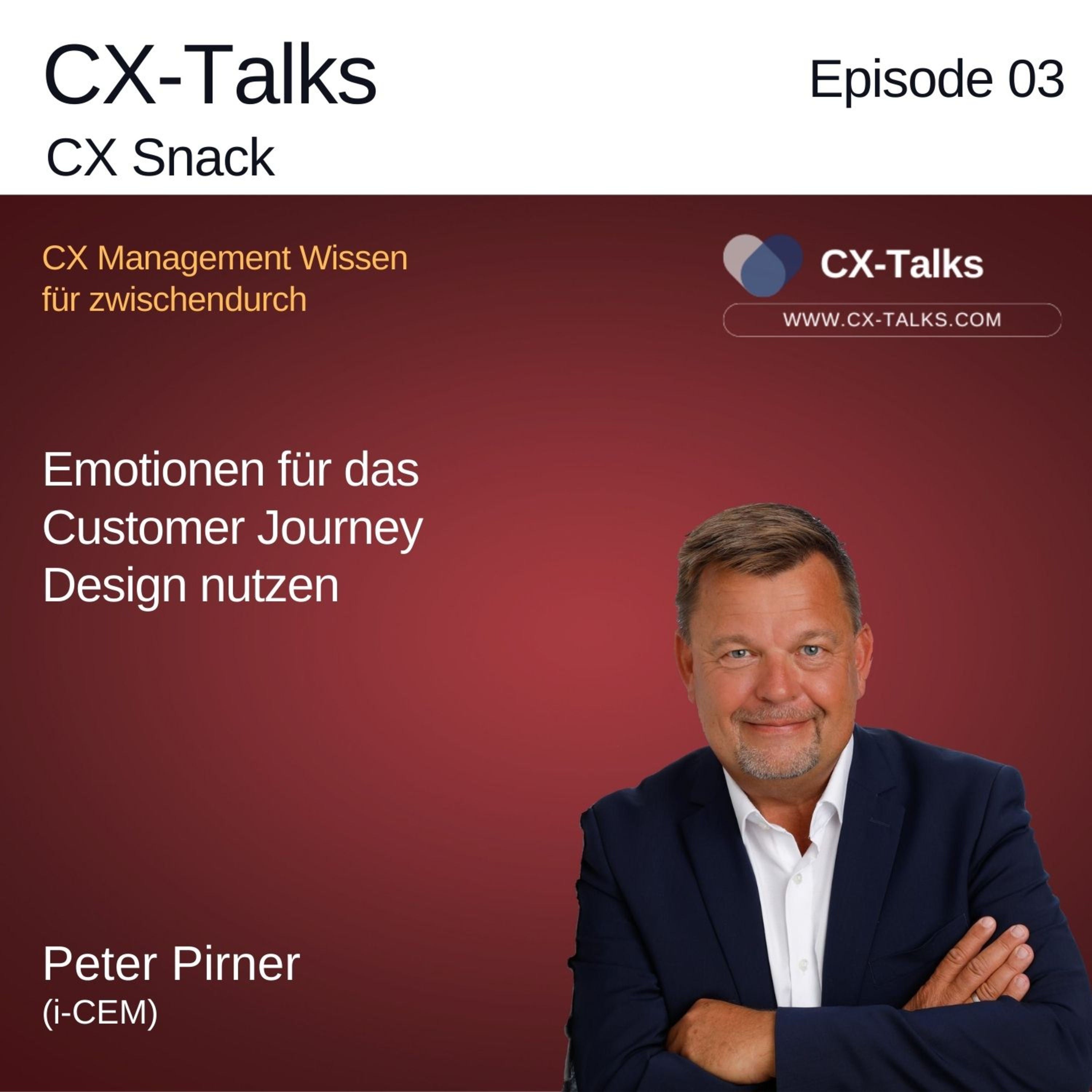 #03 Emotionen für das Customer Journey Design nutzen. Ein CX Short mit Peter Pirner (i-CEM)