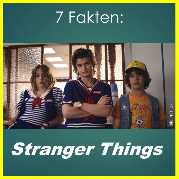 7 Fakten: Stranger Things