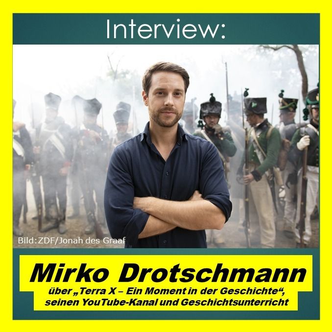 Mirko Drotschmann über "Terra X: Ein Moment in der Geschichte", YouTube und Geschichtsunterricht - Interview