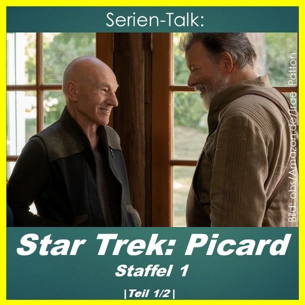 Serien-Talk: Star Trek - Picard (S1) |Teil 1/2|