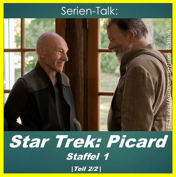 Serien-Talk: Star Trek - Picard (S1) |Teil 2/2|