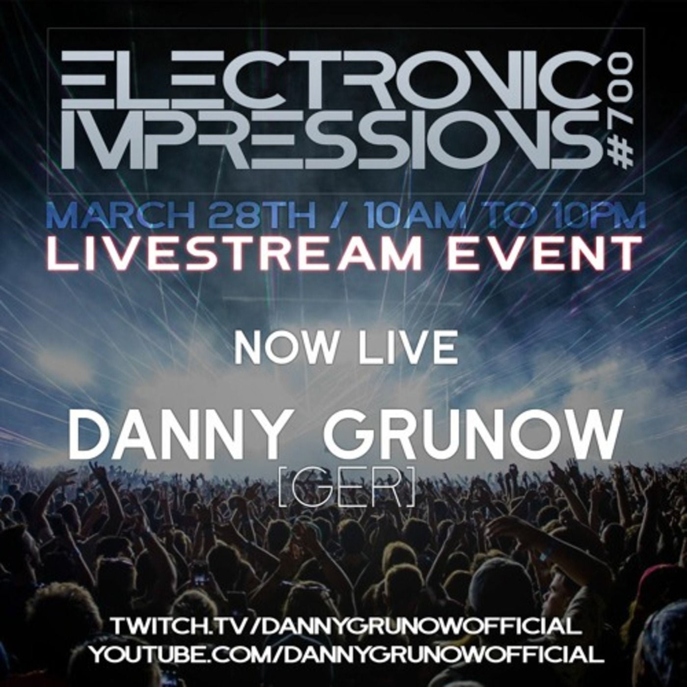 Electronic Impressions 700 - Danny Grunow Part 1 - Live @ Youtube & Twitch (28-03-21)