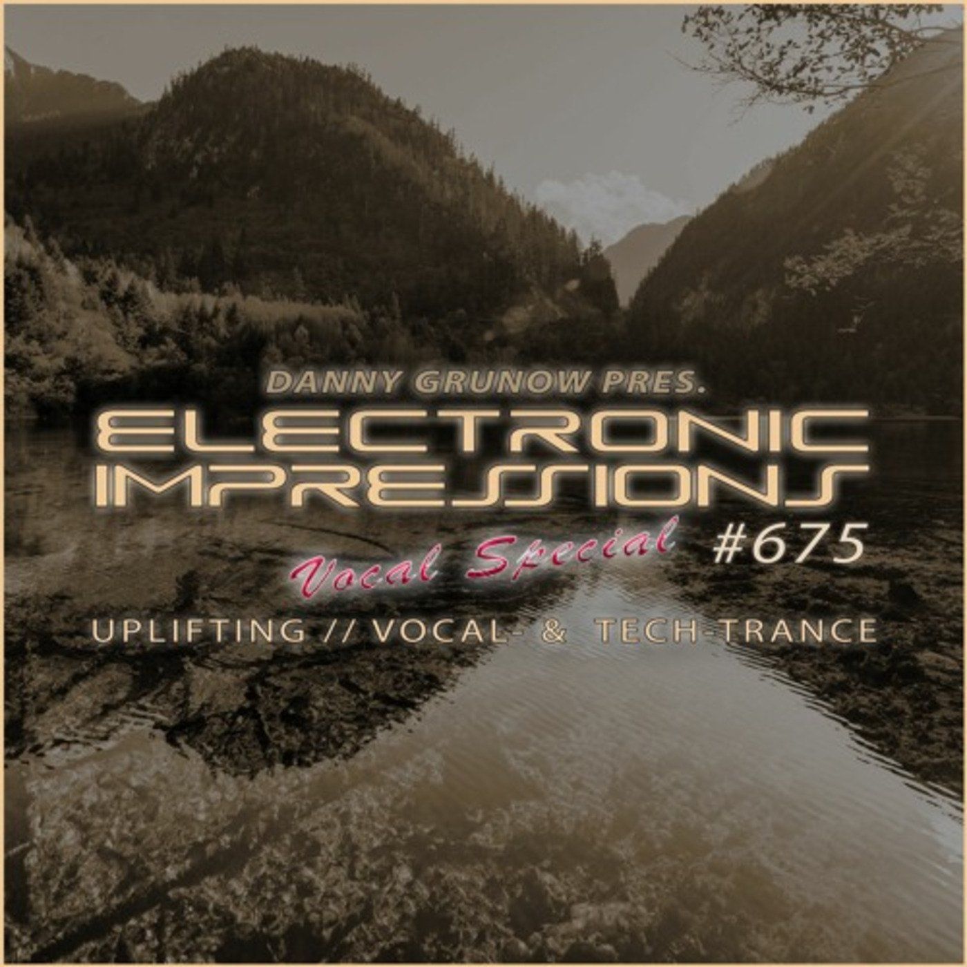 Electronic Impressions 675 with Danny Grunow - Vocal Trance Special