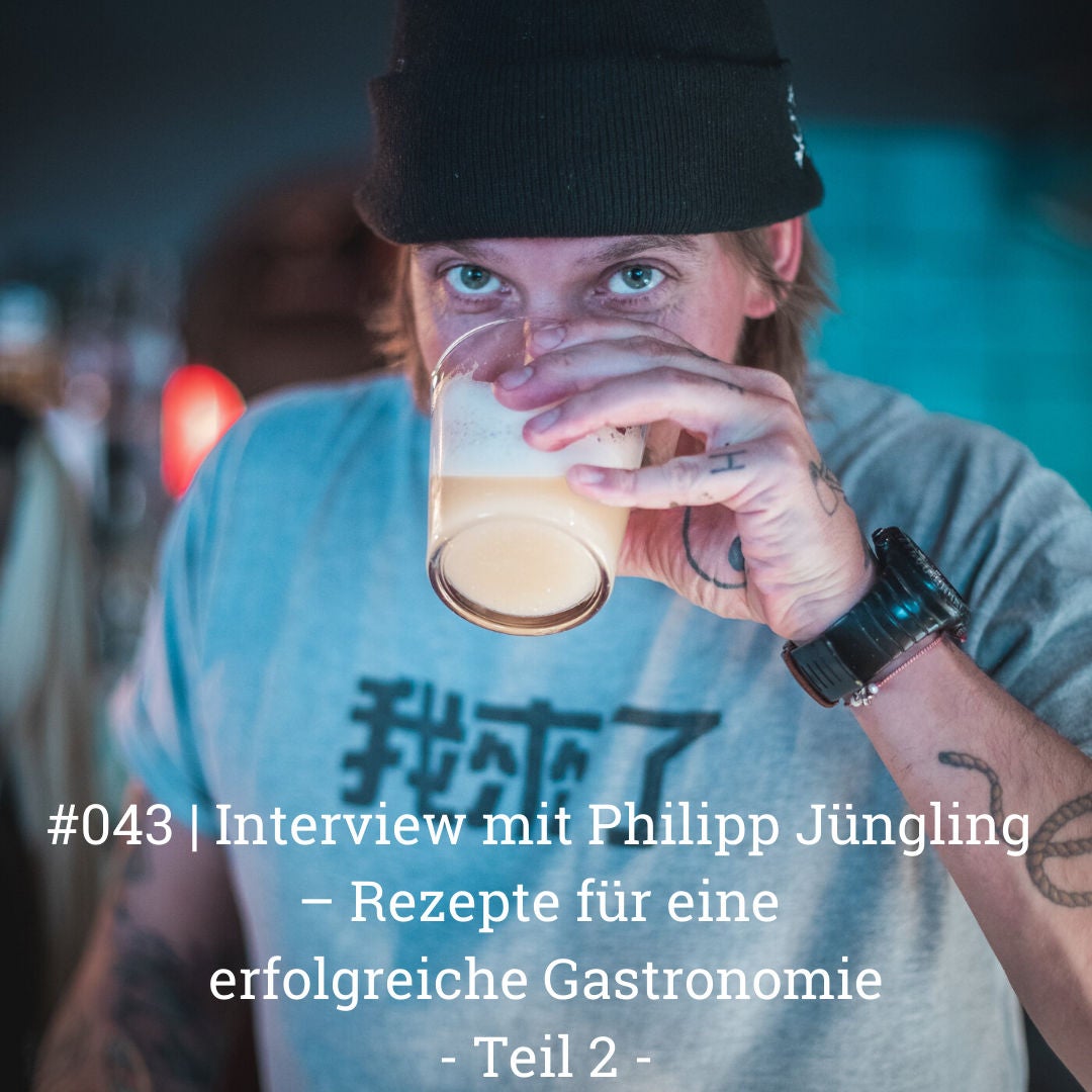 | Interview mit Philipp Jüngling – Rezepte für eine erfolgreiche Gastronomie Teil 2