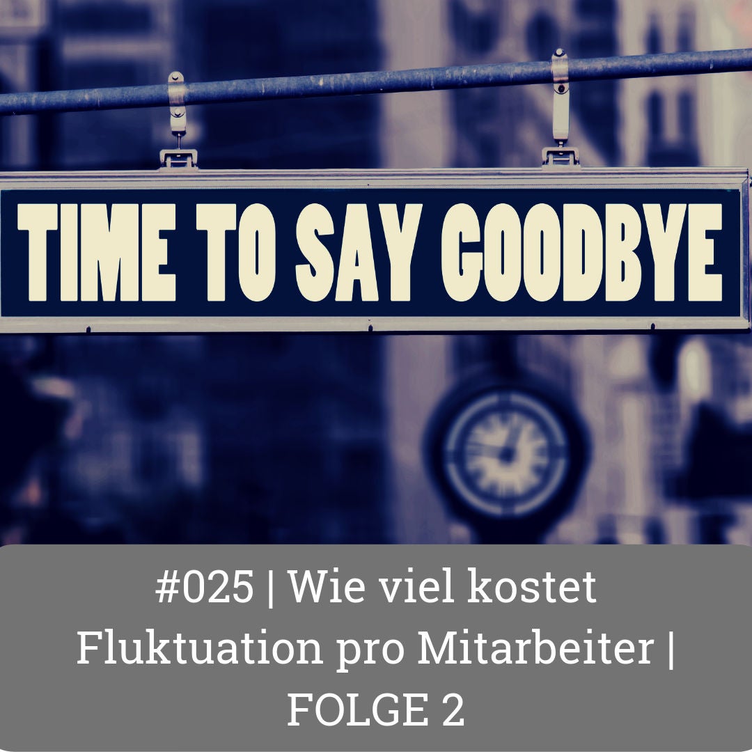 | Wie viel kostet Fluktuation pro Mitarbeiter | Folge 2
