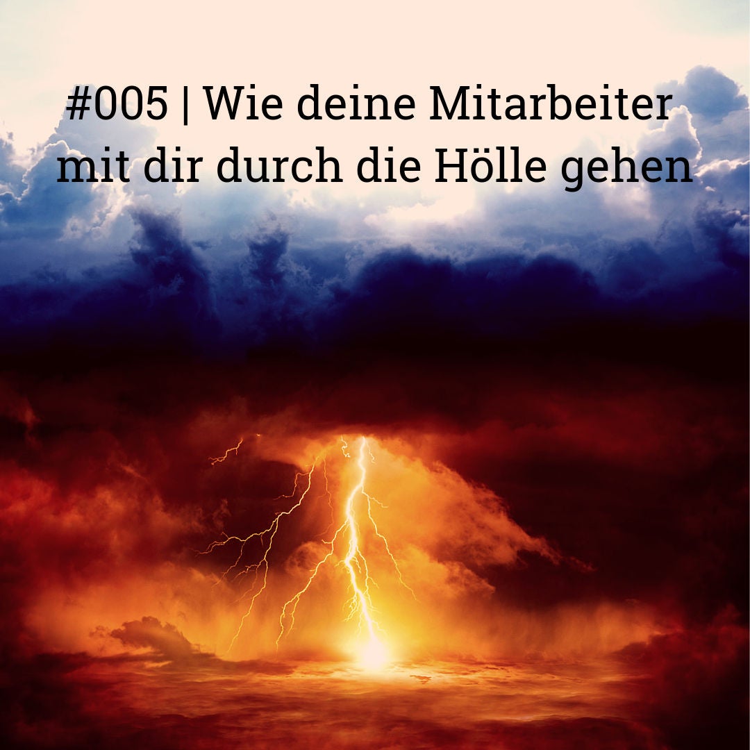 | Wie deine Mitarbeiter mit dir durch die Hölle gehen