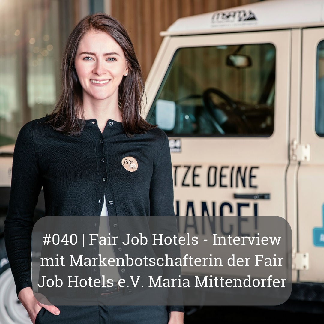 | Fair Job Hotels - Interview mit Markenbotschafterin der Fair Job Hotels e.V. Maria Mittendorfer