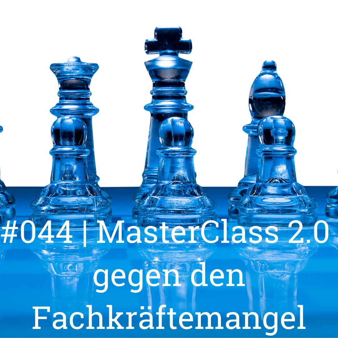 | MasterClass 2.0 gegen den Fachkräftemangel - Sonderfolge