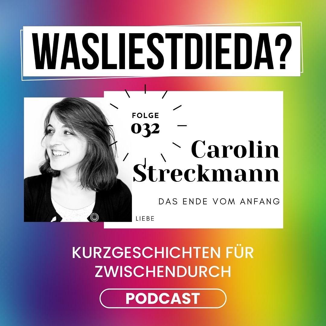 032 Das Ende vom Anfang - Carolin Streckmann