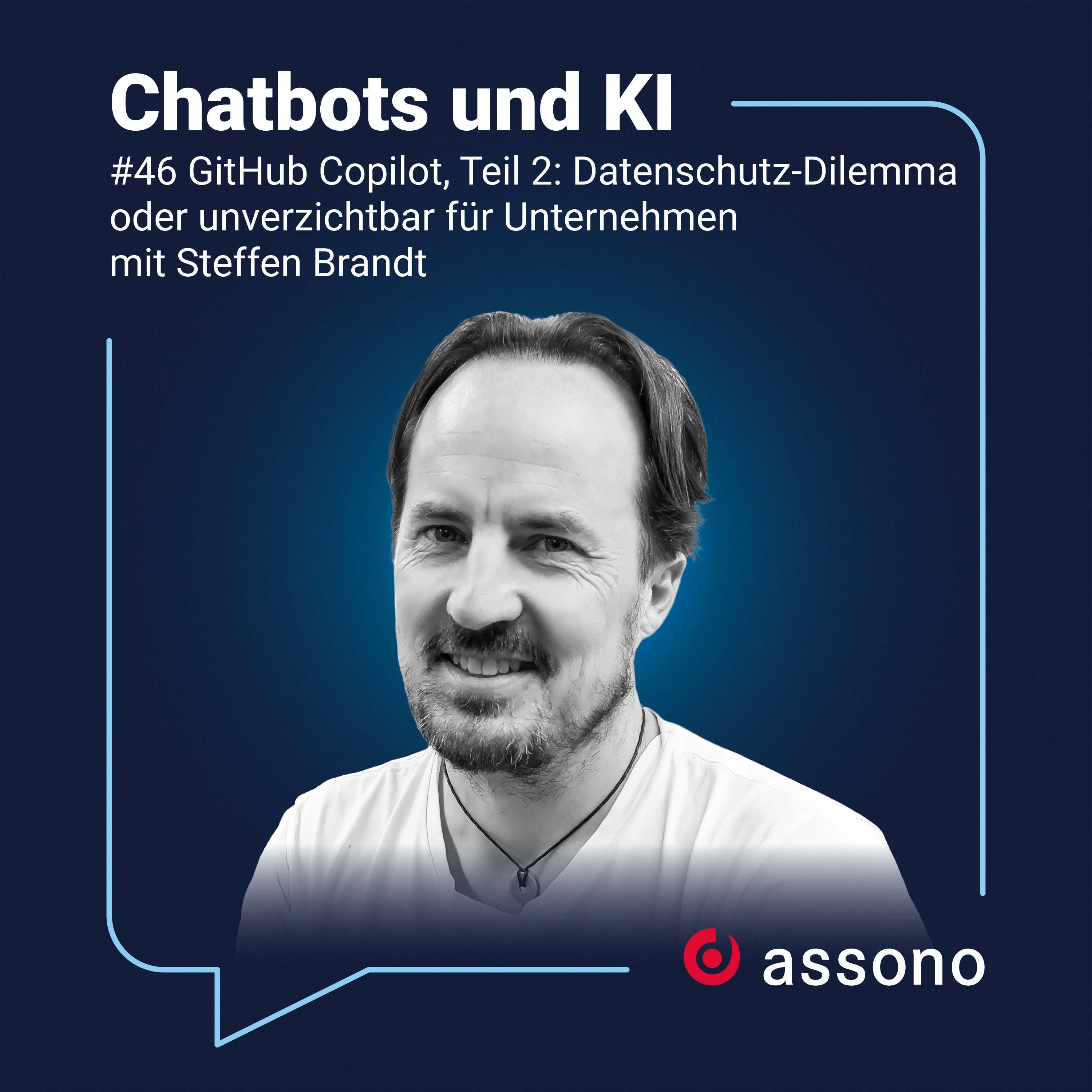 #046 GitHub Copilot, Teil 2: Datenschutz-Dilemma oder unverzichtbar für Unternehmen mit Steffen Brandt