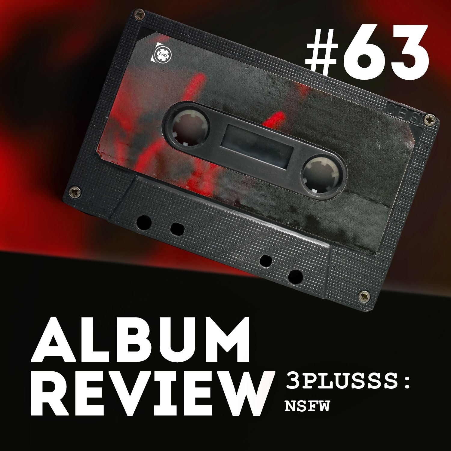 3Plusss - NSFW (EP Review) // Favourite Worst Cast #63