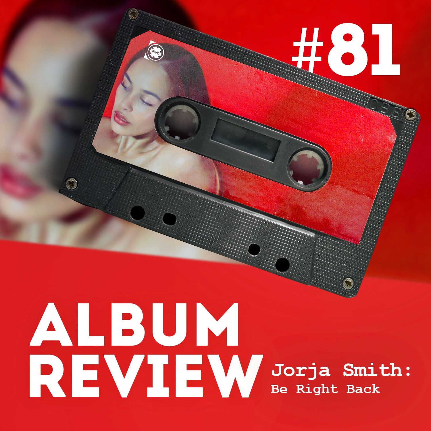 Jorja Smith - Be Right Back (EP Review) // Favourite Worst Cast #81