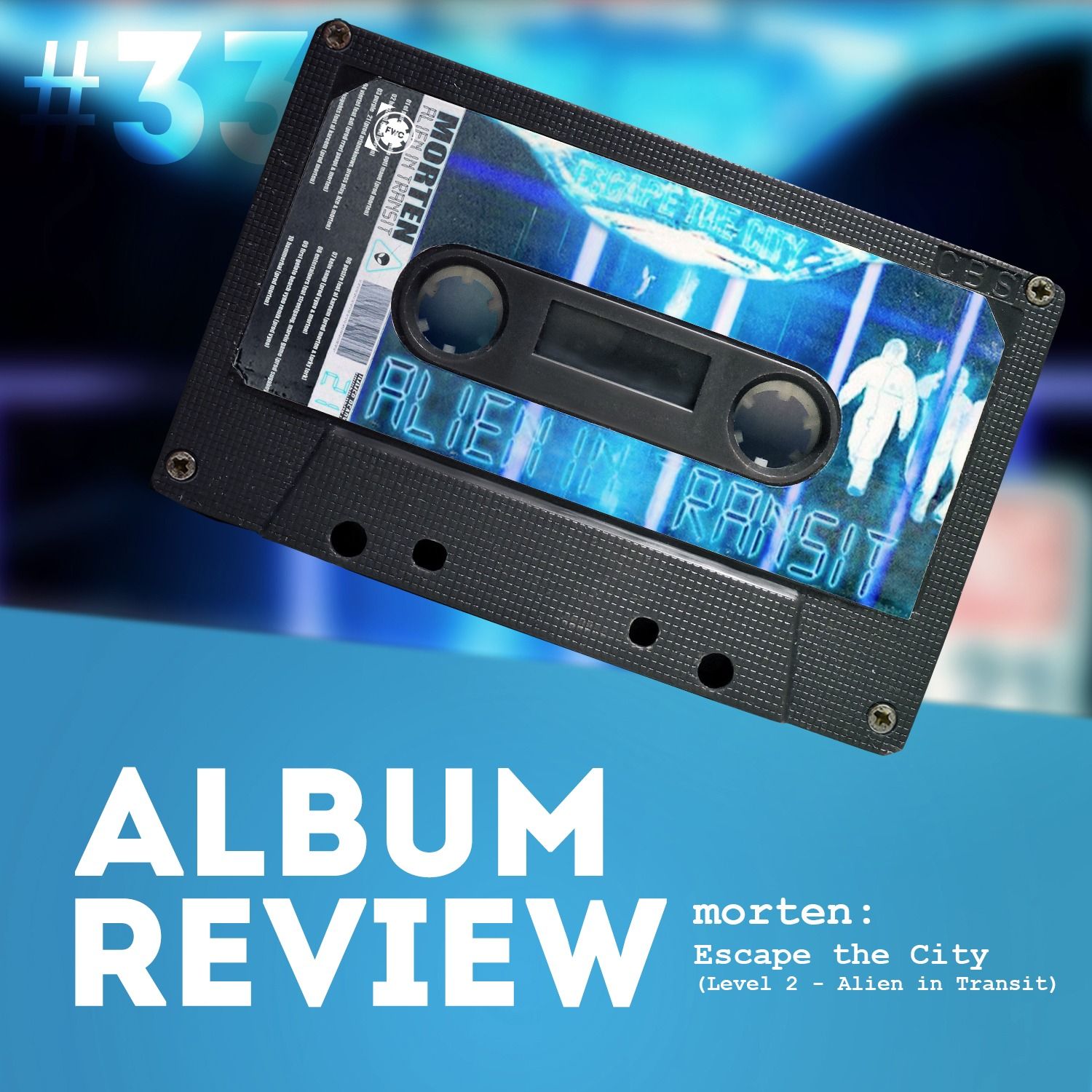 morten - Escape The City (Level 2 - Alien in Transit) (Album Review) // Favourite Worst Cast #33