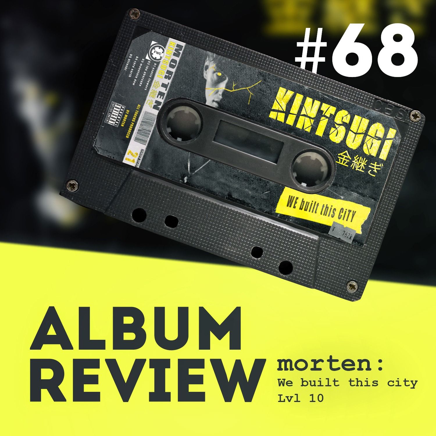 morten - We Built This City (Level 10 - kintsugi) (Album Review) // Favourite Worst Cast #68