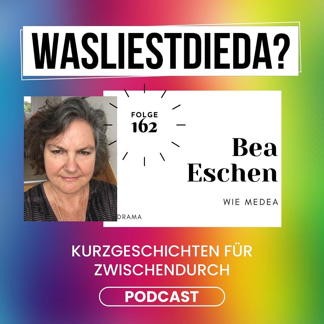 162 Wie Medea - Bea Eschen