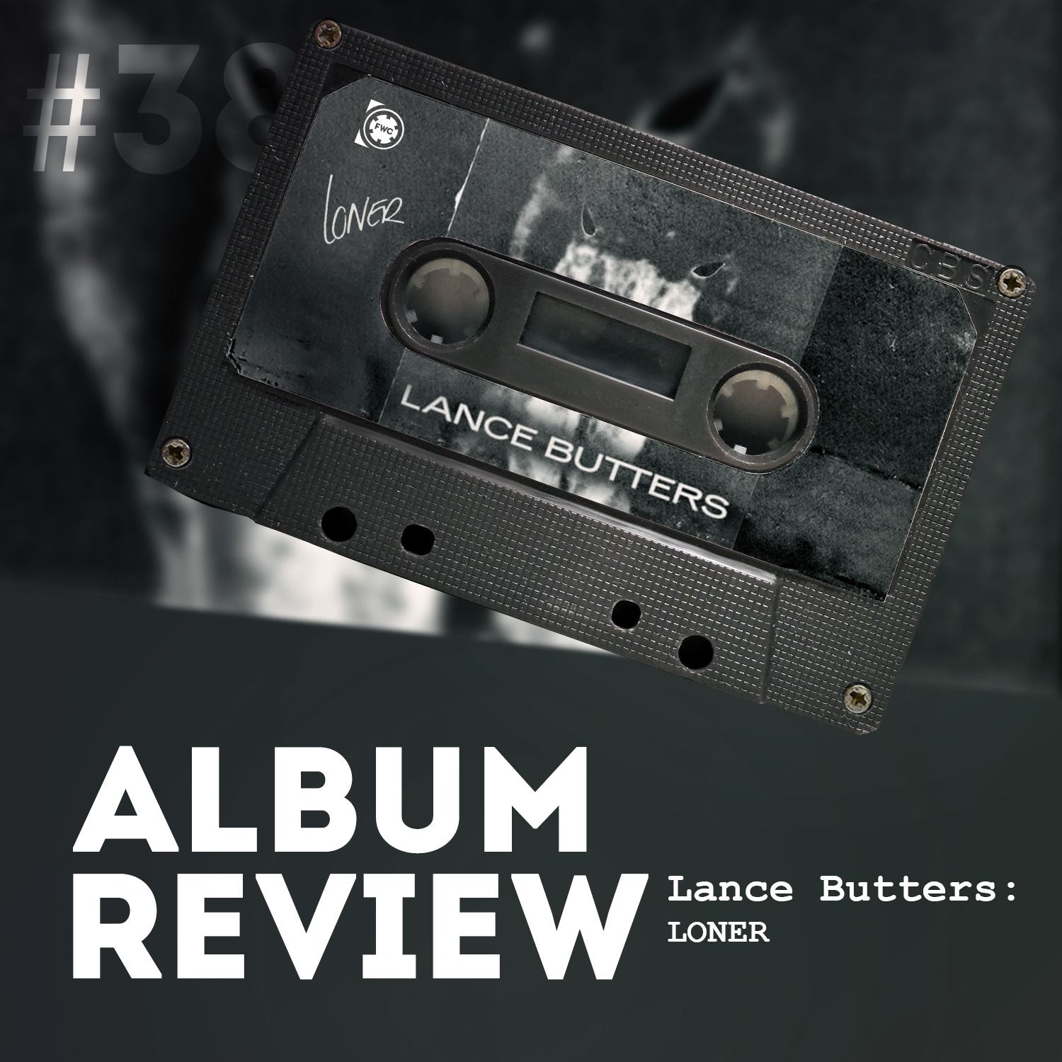 Lance Butters - LONER (EP Review) // Favourite Worst Cast #38