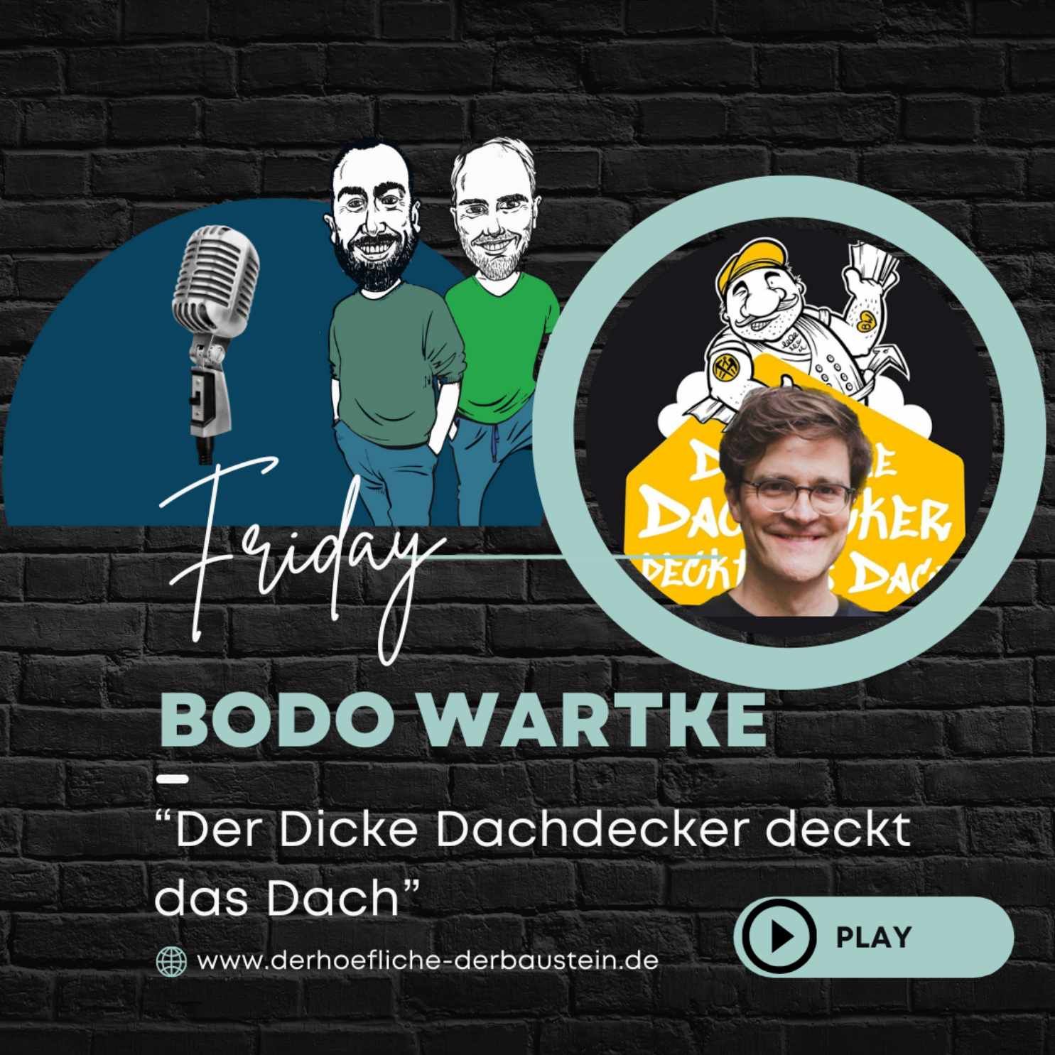 "Der Dicke Dachdecker deckt das Dach" - Bodo Wartke im Bau Podcast