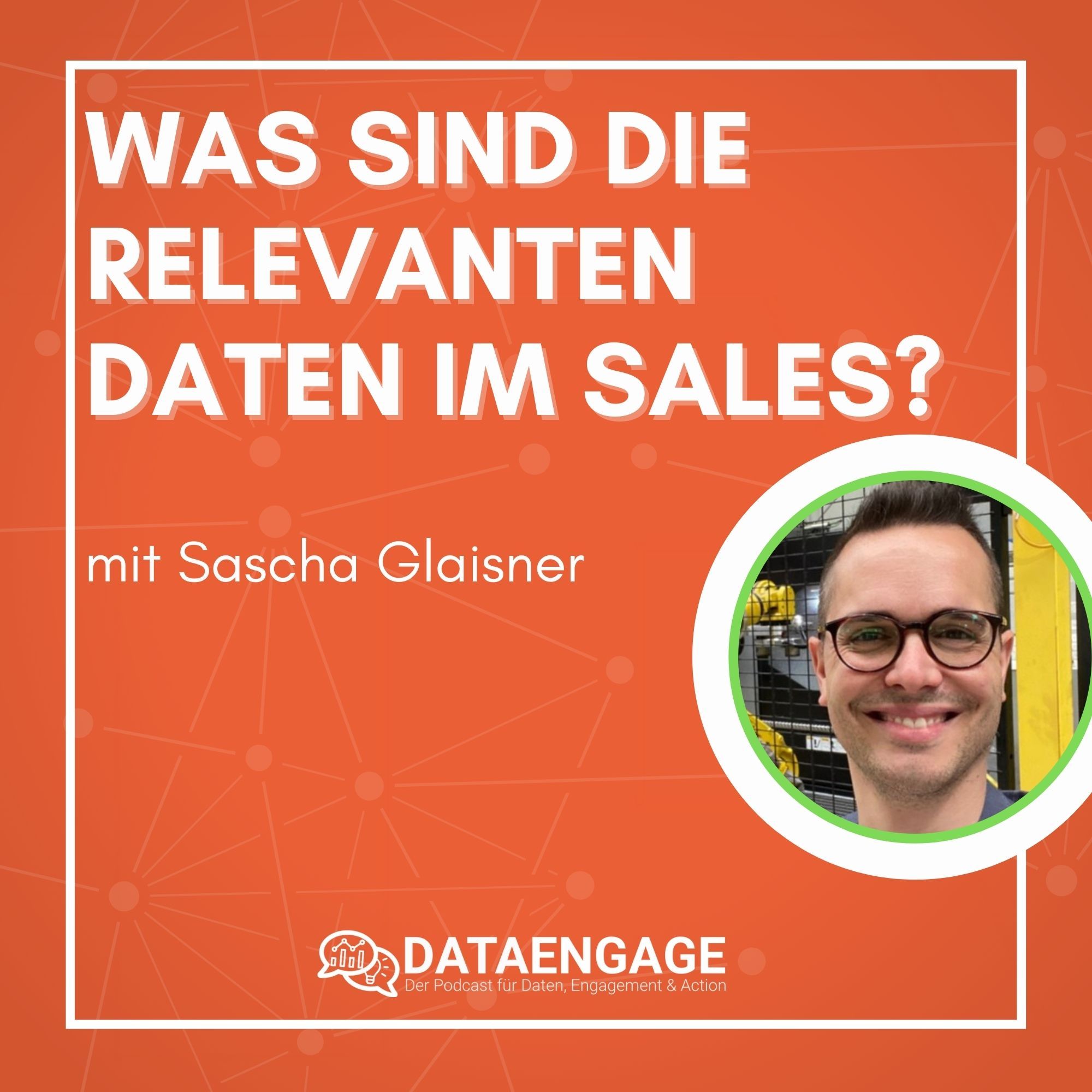Was sind die relevanten Daten im Sales - mit Sascha Glaisner