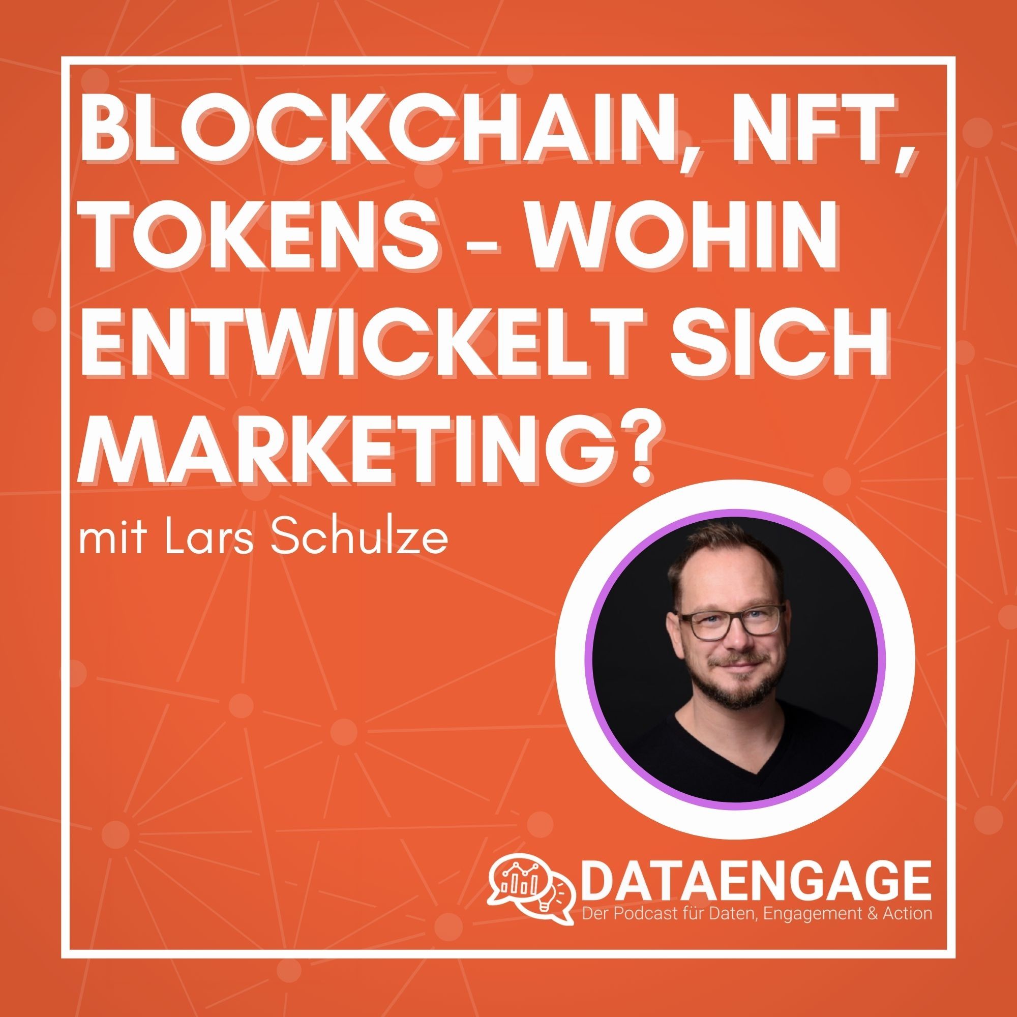 Blockchain, NFT, Tokens - Wohin entwickelt sich Marketing? - mit Lars Schulze, UFOStart