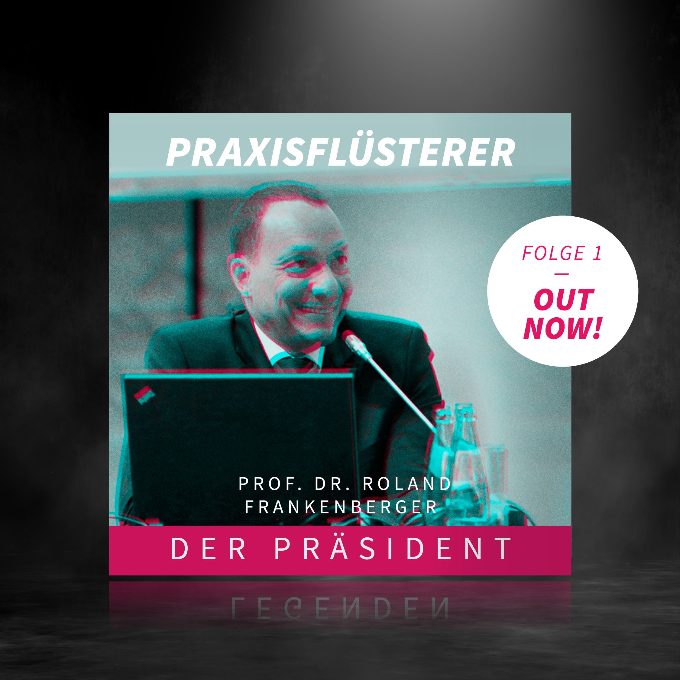 #1: Der Präsident - Prof. Dr. Roland Frankenberger