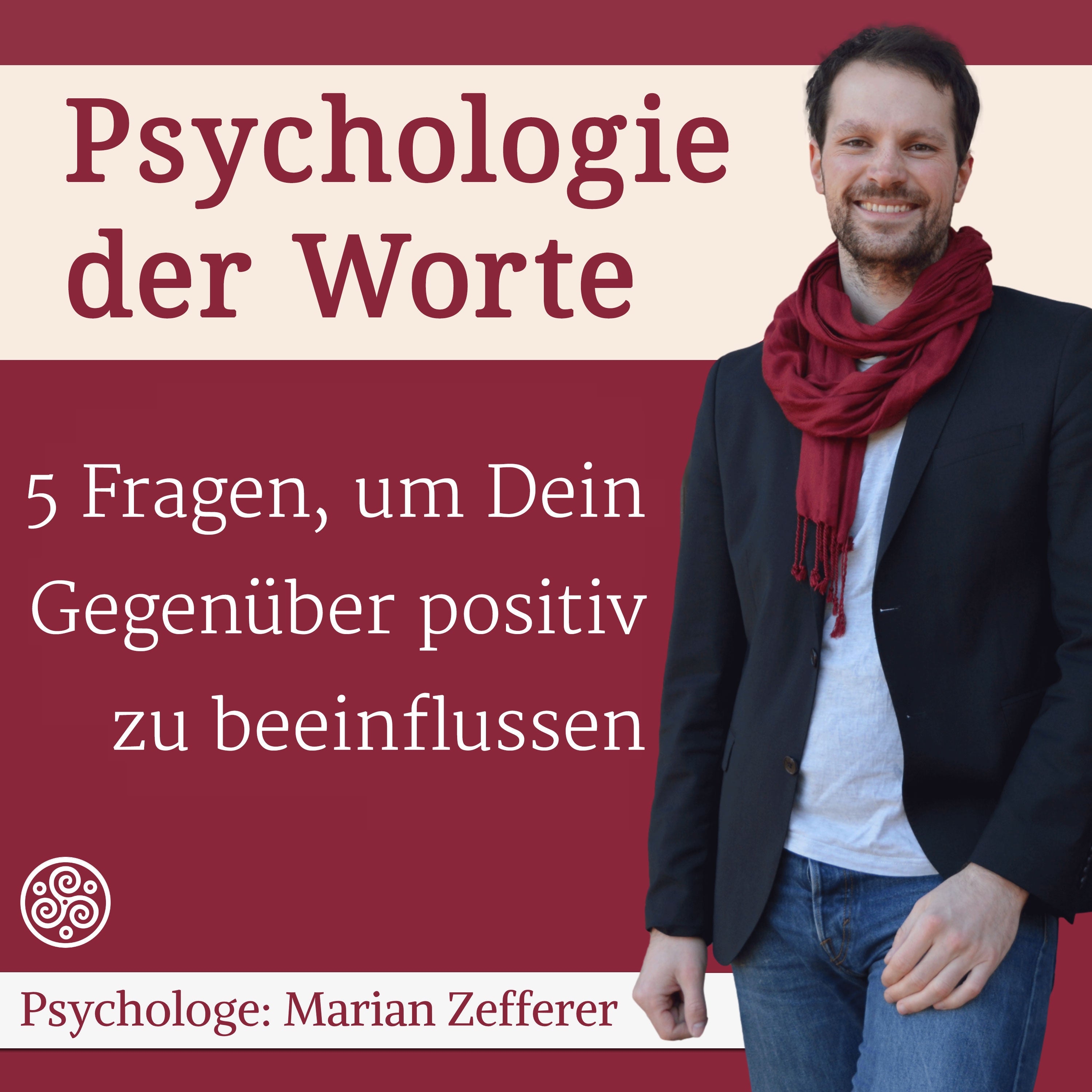 5 Fragen, um Dein Gegenüber positiv zu verändern (#032)