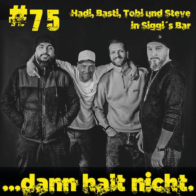 #75 Hadi, Basti, Tobi und Steve