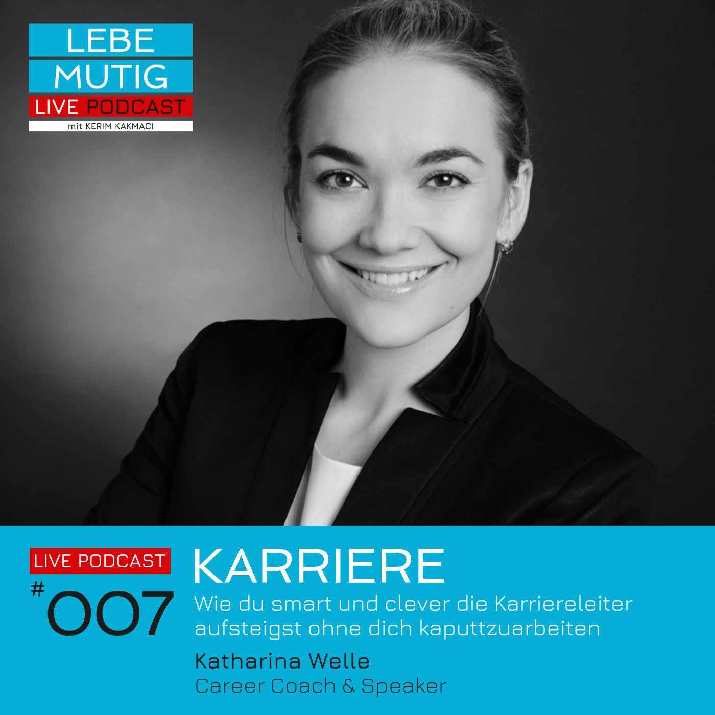 #007: KARRIERE - Wie du smart und clever die Karriereleiter aufsteigst ohne dich kaputtzuarbeiten