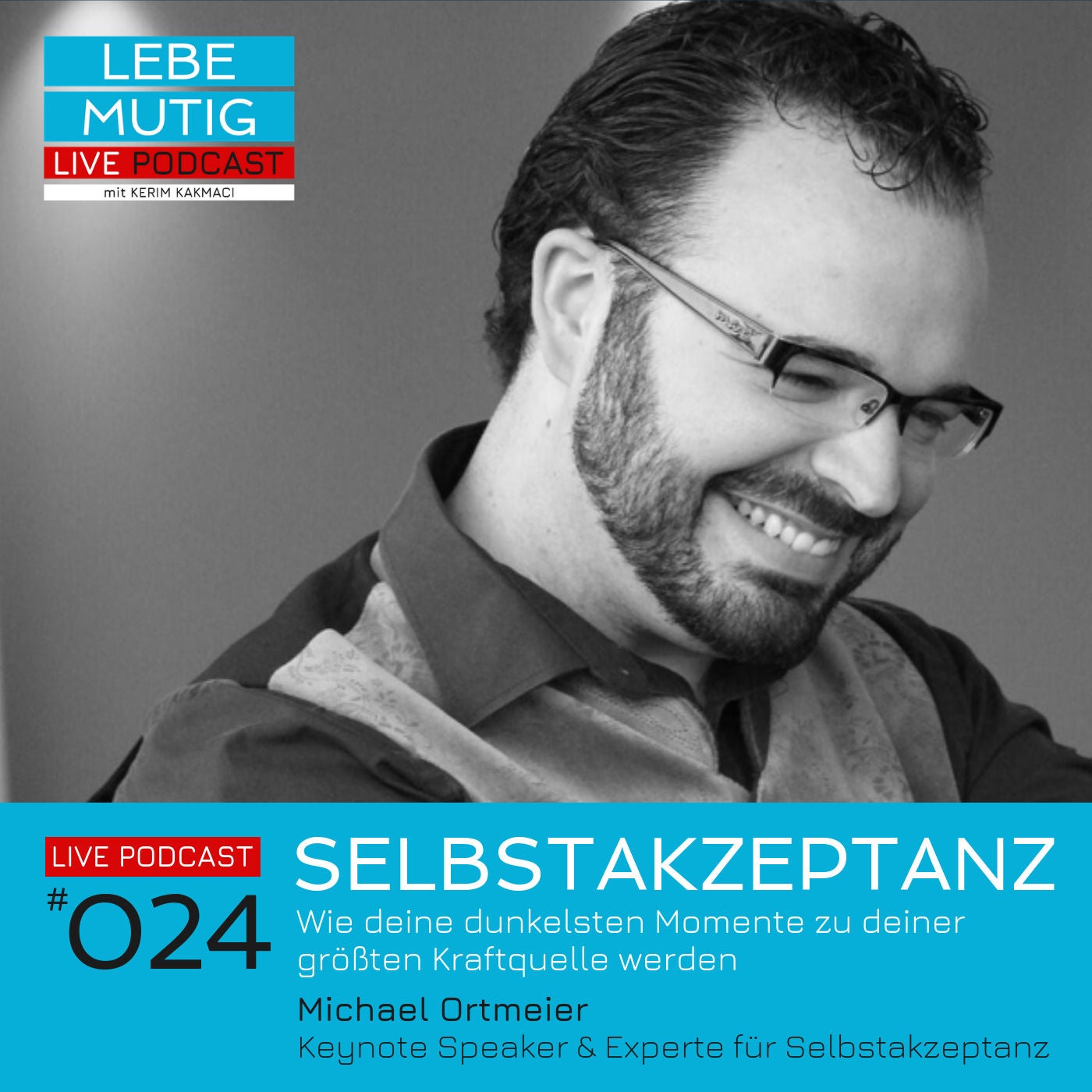 #024: SELBSTAKZEPTANZ - Wie deine dunkelsten Momente zu deiner größten Kraftquelle werden