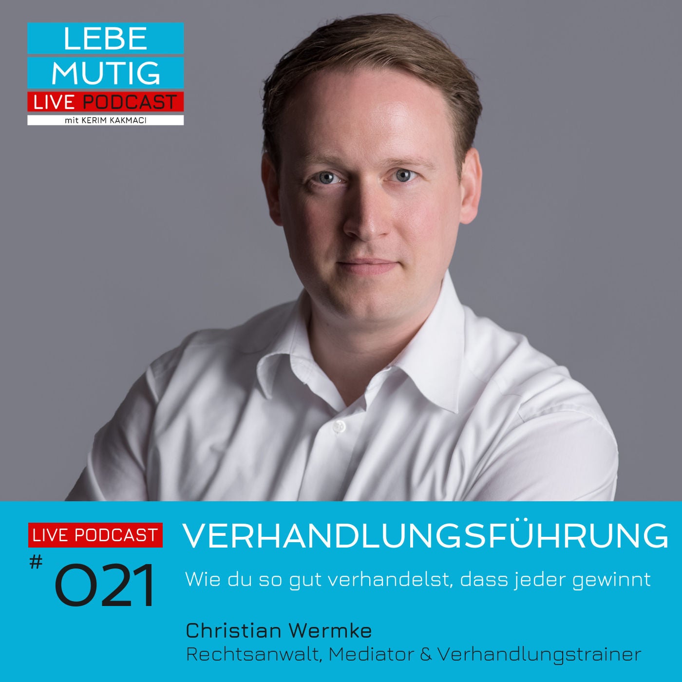 #021: VERHANDLUNGSFÜHRUNG - Wie du so gut verhandelst, dass jeder gewinnt