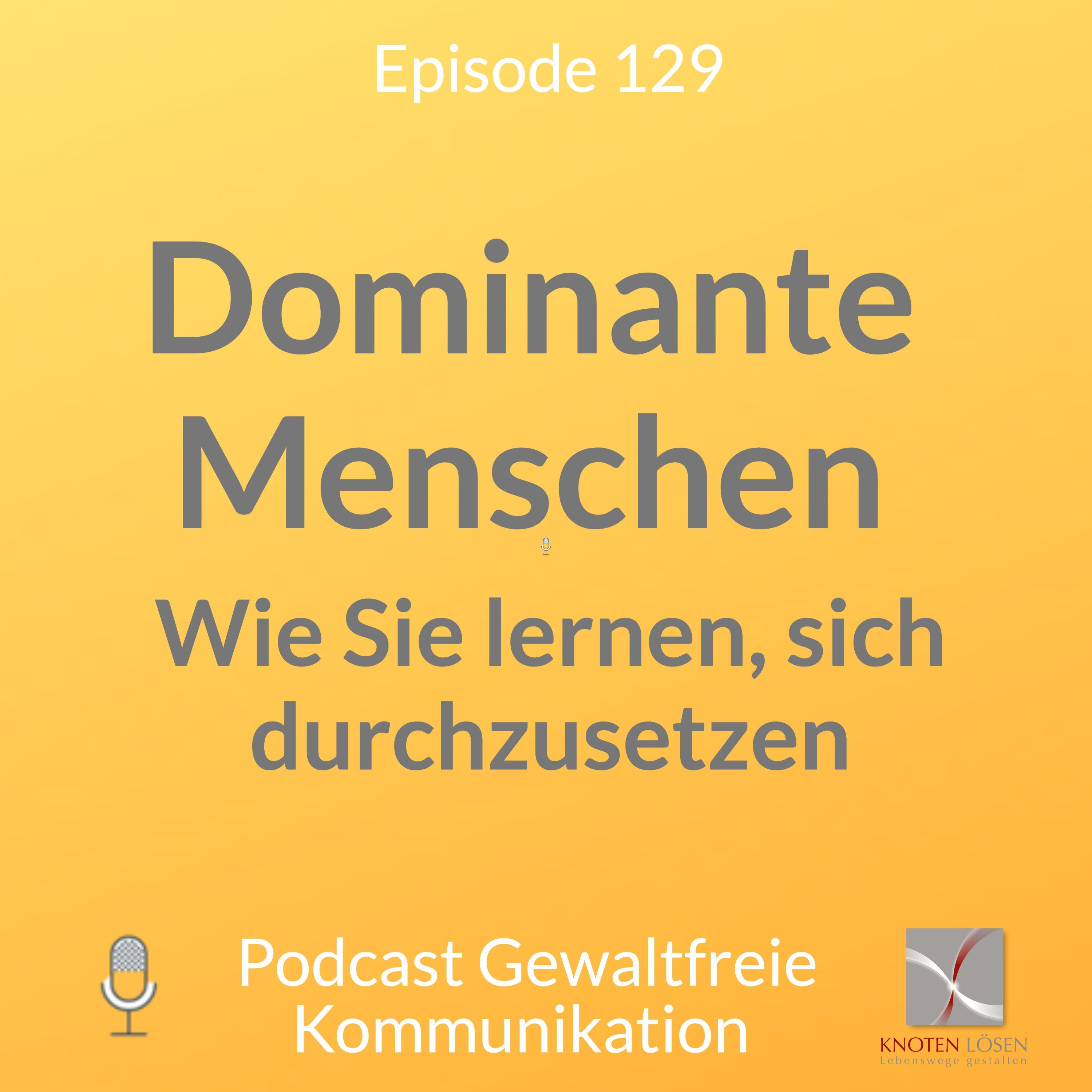 Dominante Menschen - wie Sie lernen, sich durchzusetzen