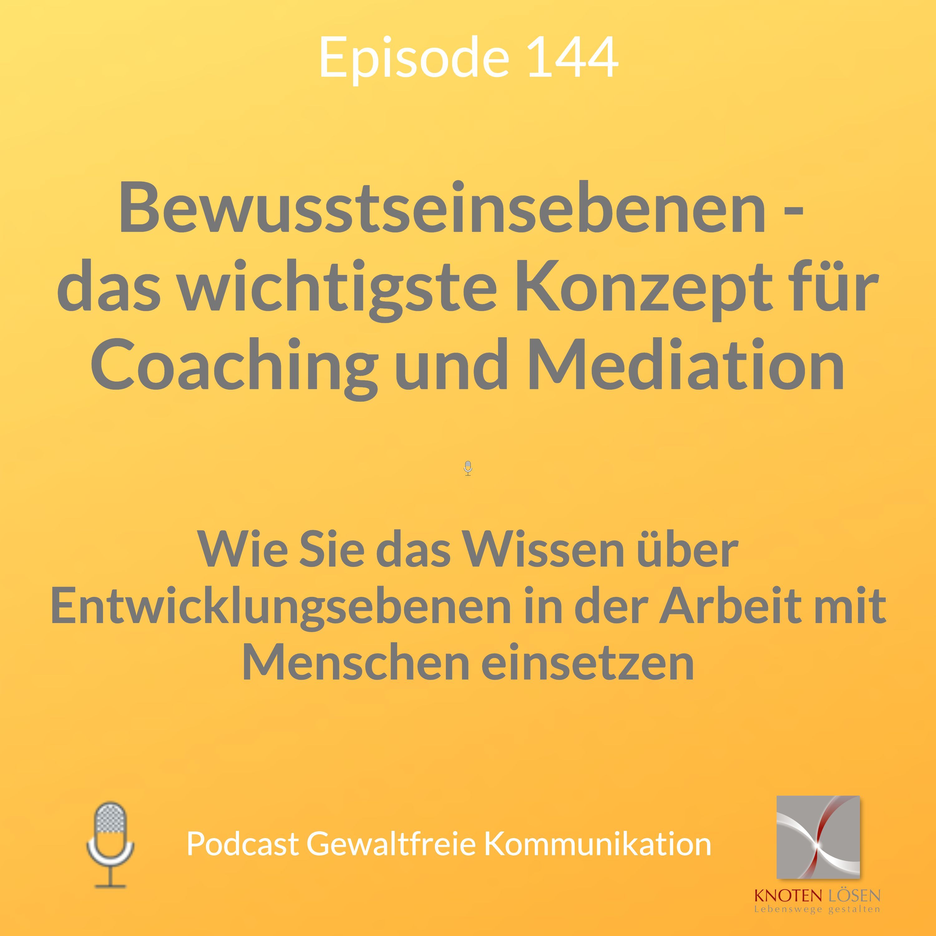 Bewusstseinsebenen - das wichtigste Konzept für Coaching und Mediation