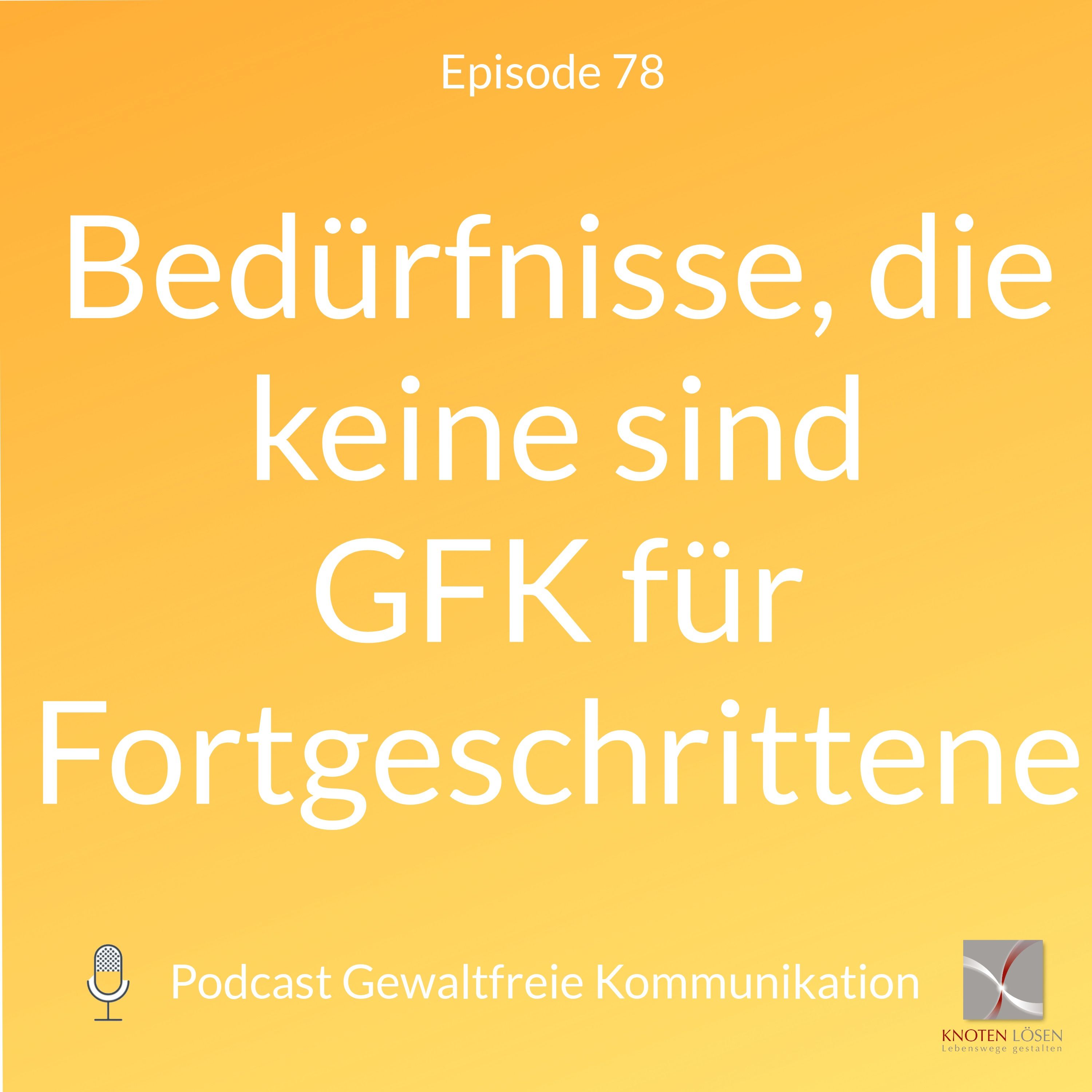 Bedürfnisse, die keine sind - Gewaltfreie Kommunikation für Fortgeschrittene