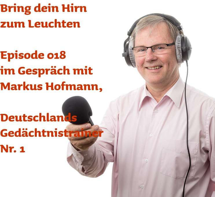 018 Interview mit Markus Hofmann, Deutschlands Gedächtnistrainer Nr. 1