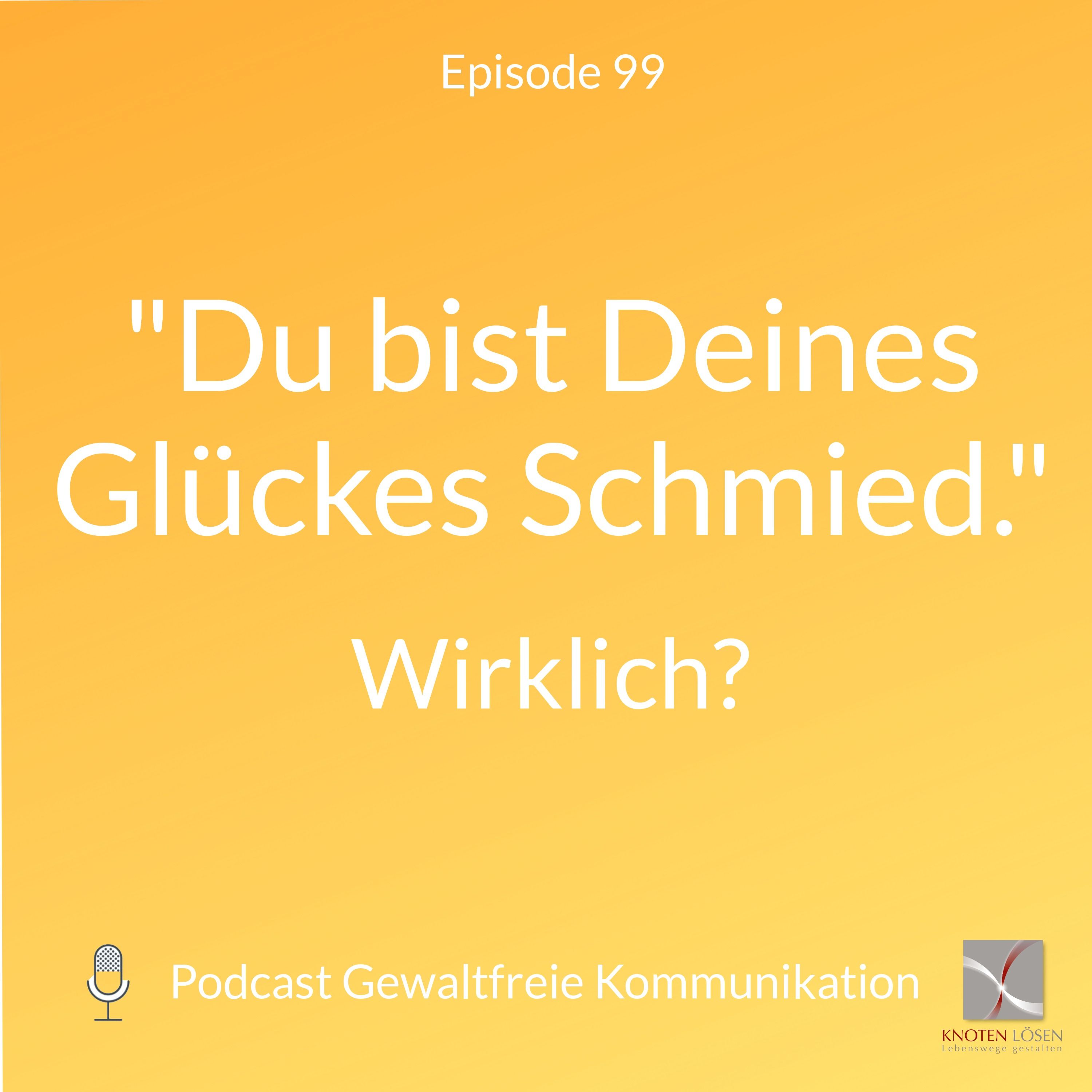 "Du bist Deines Glückes Schmied" - wirklich?